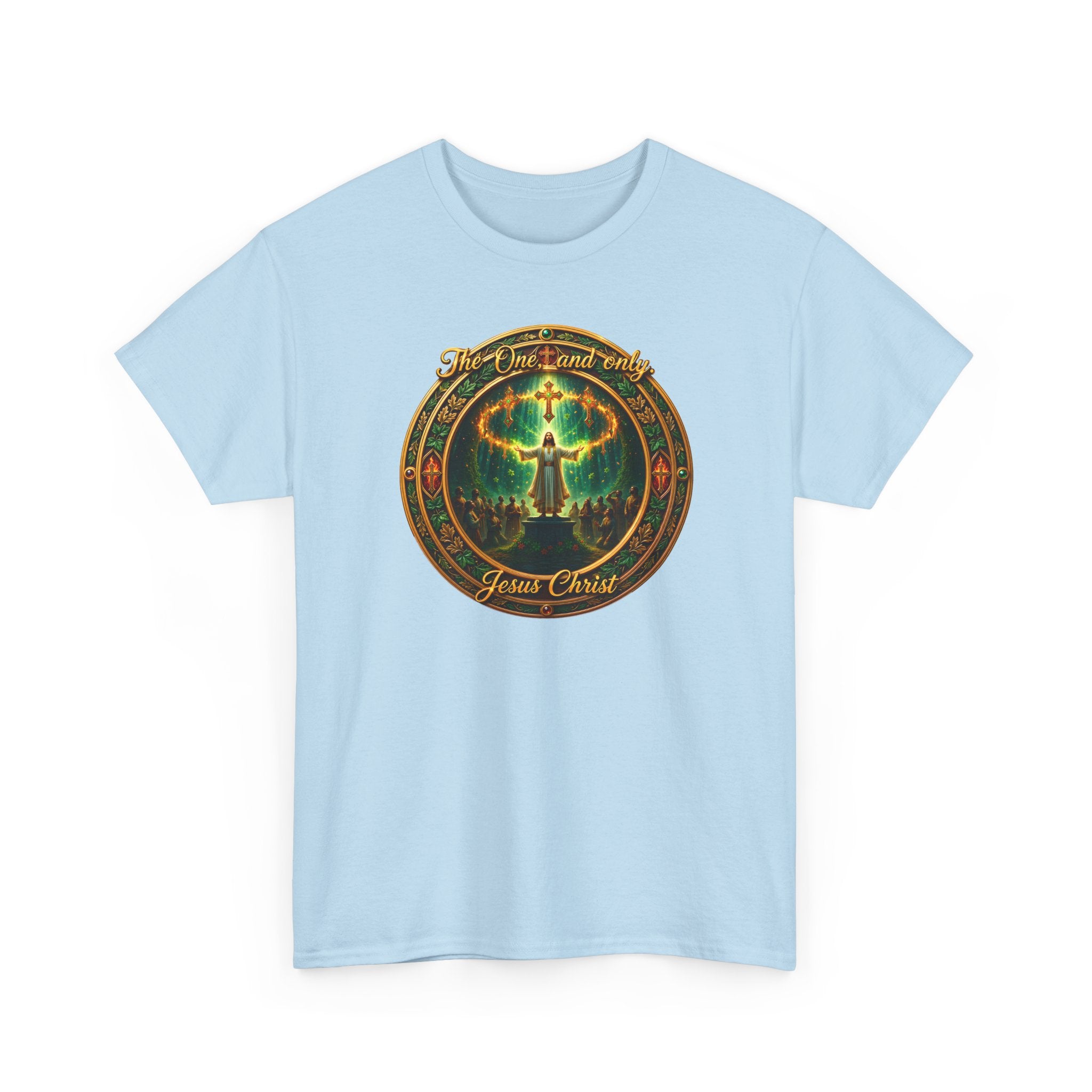 T-Shirt — "The One And Only Jesus Christ ” Spiritual Faith Tee