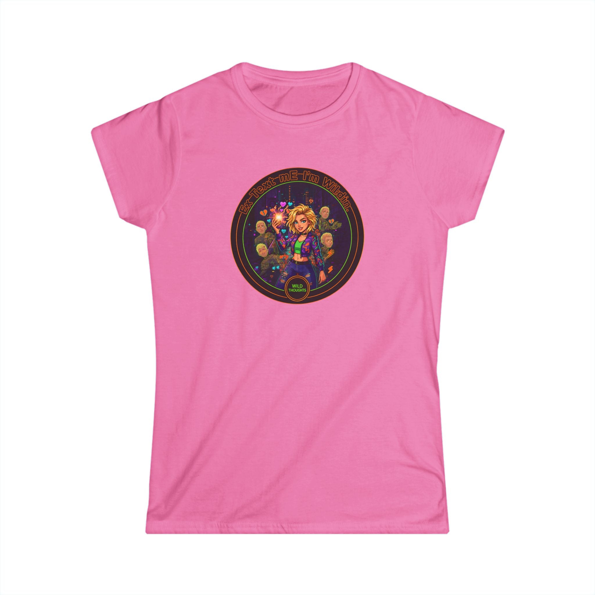 Women's Tee — Colorful "Ex Text Me Im Wilding " Design