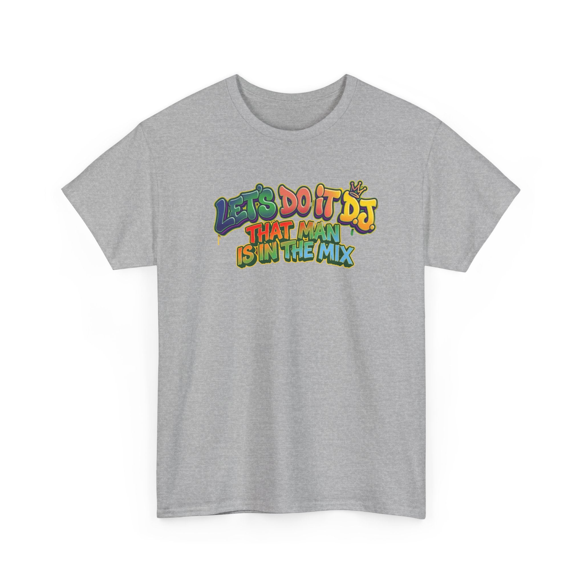 T-Shirt — "Let's Do It DJ That Man Is in the Mix" Retro DJ Graphic Tee