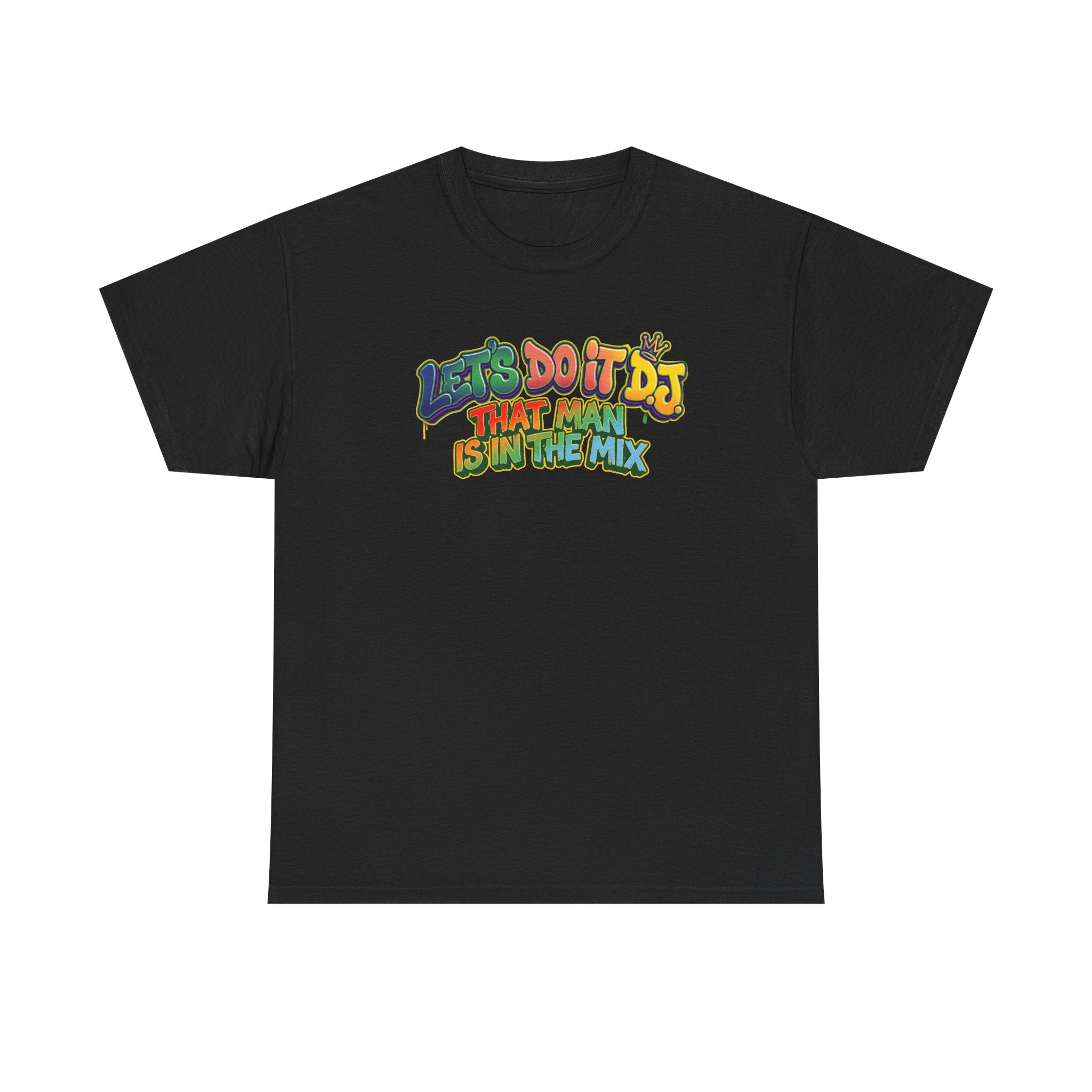 T-Shirt — "Let's Do It DJ That Man Is in the Mix" Retro DJ Graphic Tee