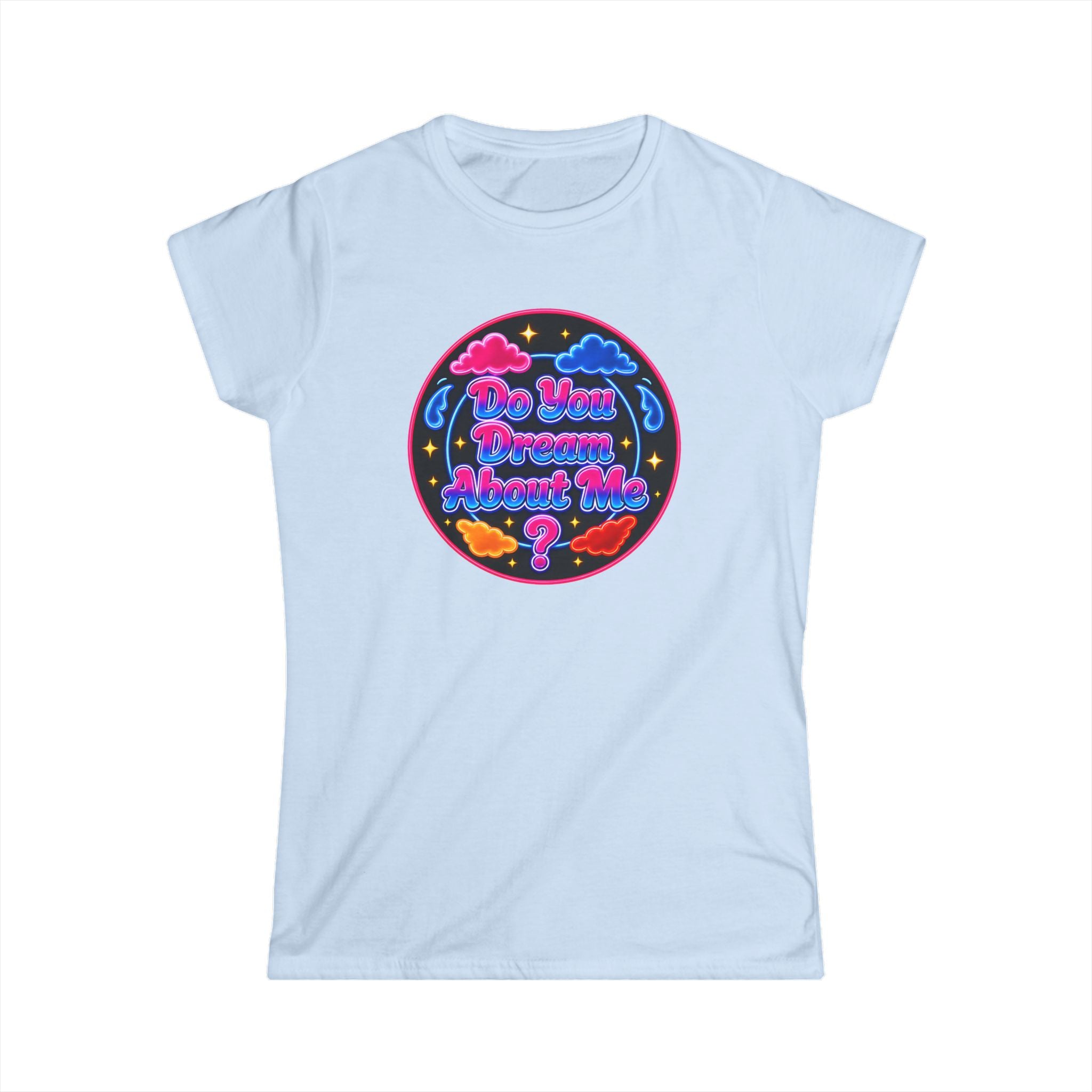 Tee — "Do You Dream About  Me?" Neon Graphic Women's T-Shirt