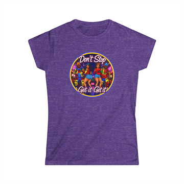 "Don’t Stop Get It Get It" Women’s Tee – Retro Dance Party Graphic Shirt
