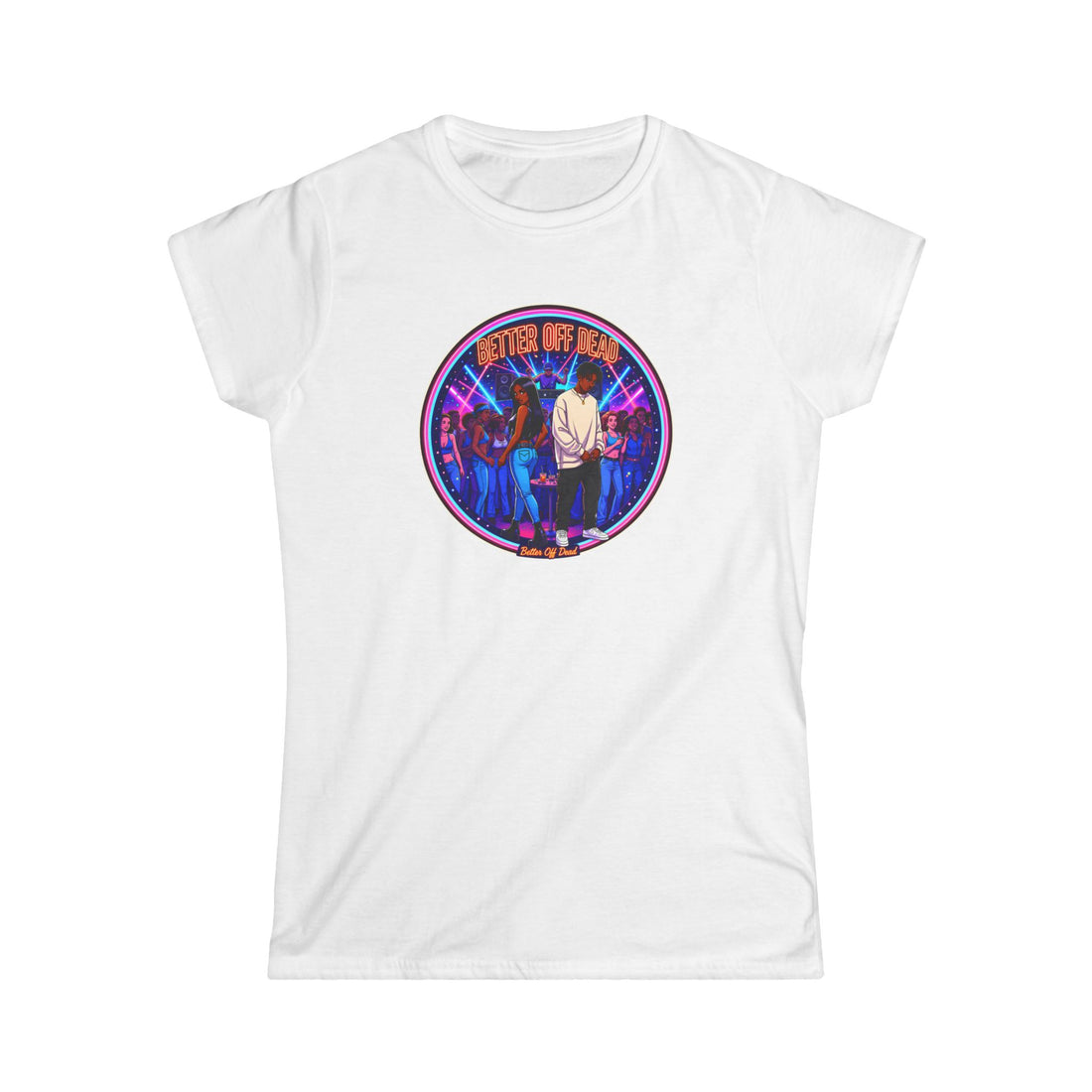 Women's Tee — 'Better Off Dead' Retro Band Graphic Shirt