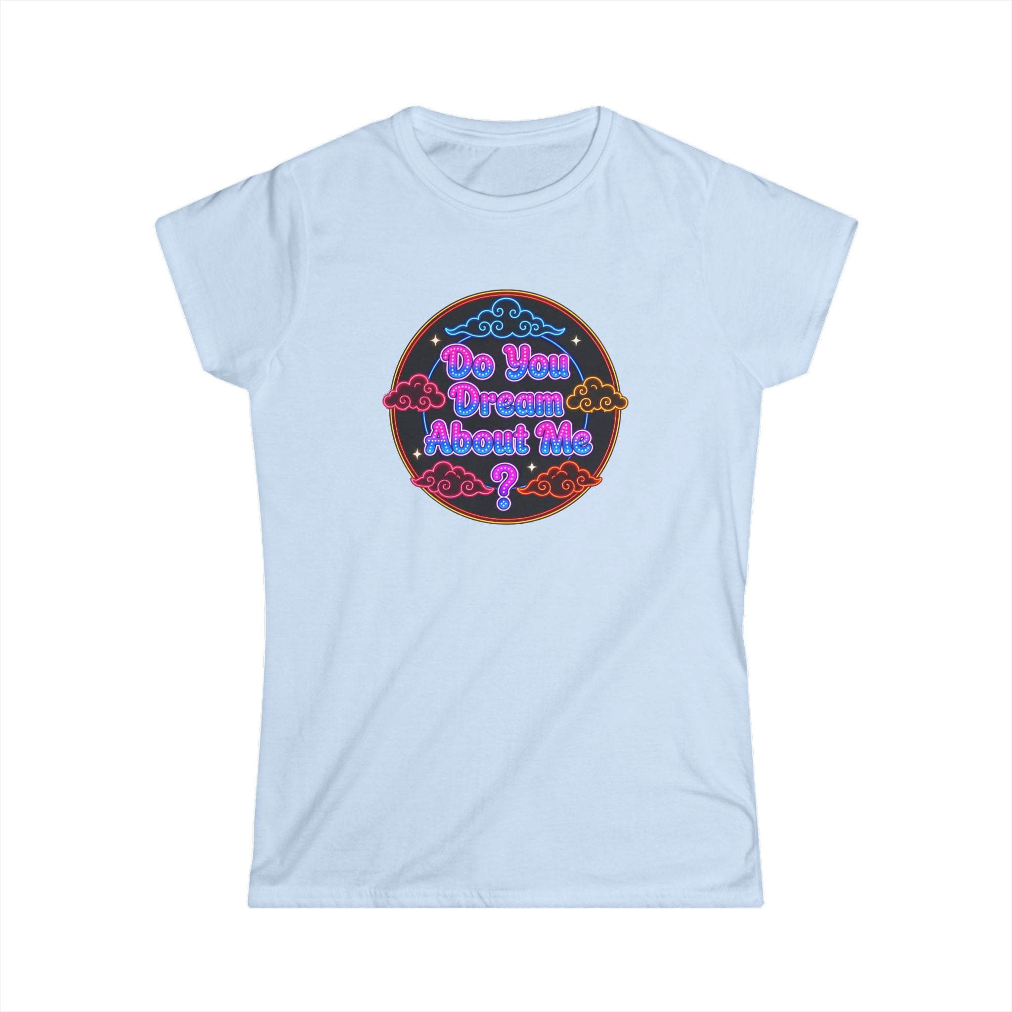 Women's Tee — "Do You  Dream About Me?" Neon Retro Graphic