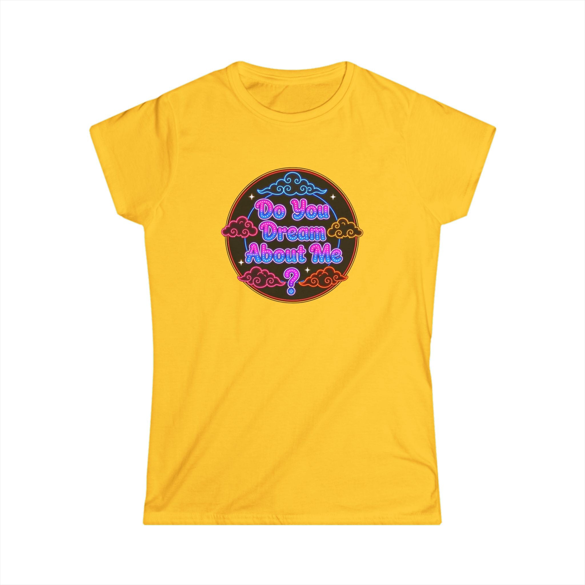 Women's Tee — "Do You  Dream About Me?" Neon Retro Graphic