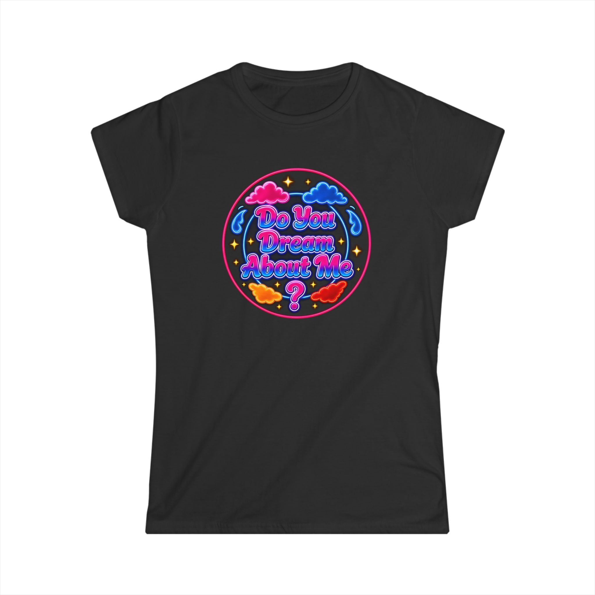 Tee — "Do You Dream About  Me?" Neon Graphic Women's T-Shirt