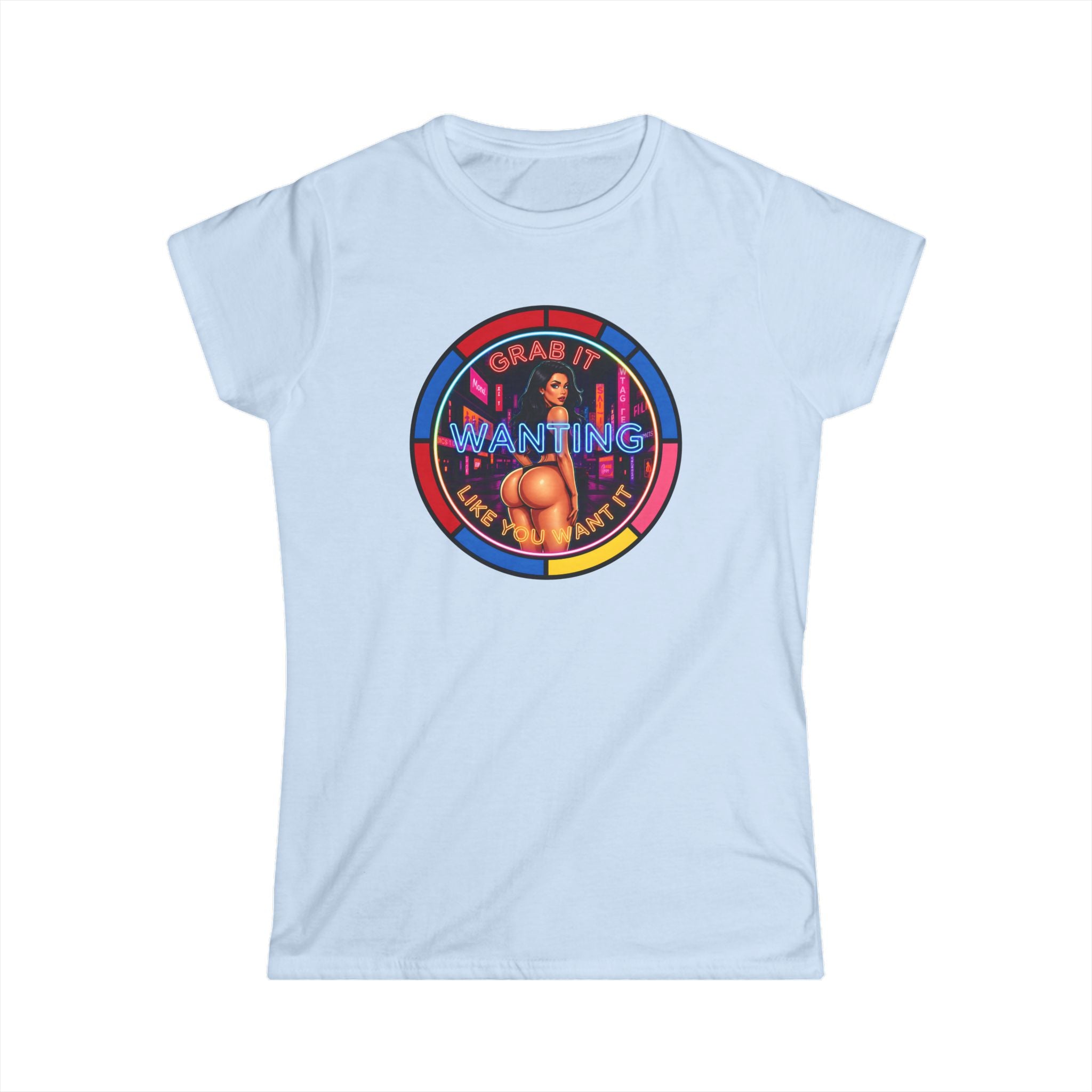 Women's Softstyle Tee " Grab It Wanting "