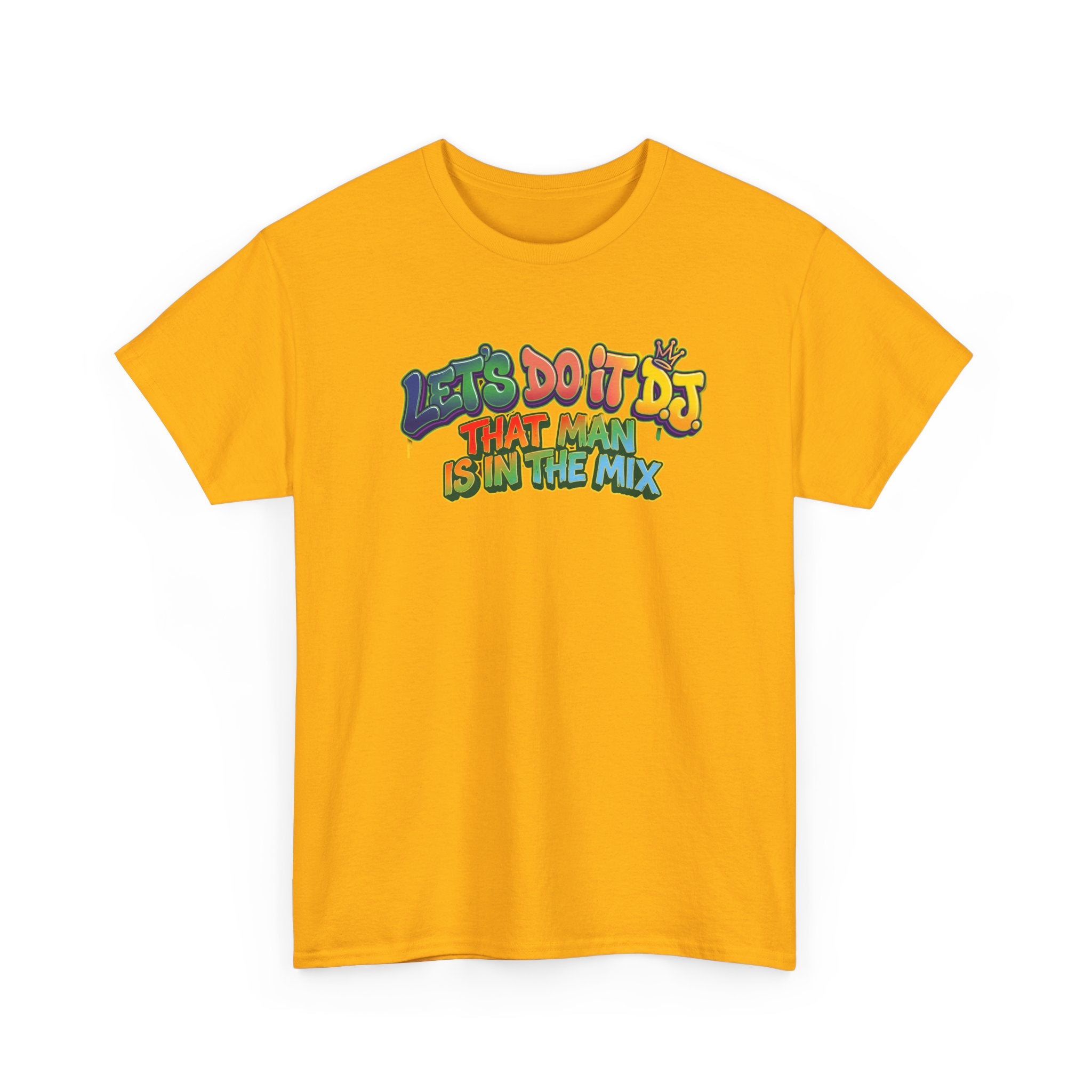 T-Shirt — "Let's Do It DJ That Man Is in the Mix" Retro DJ Graphic Tee