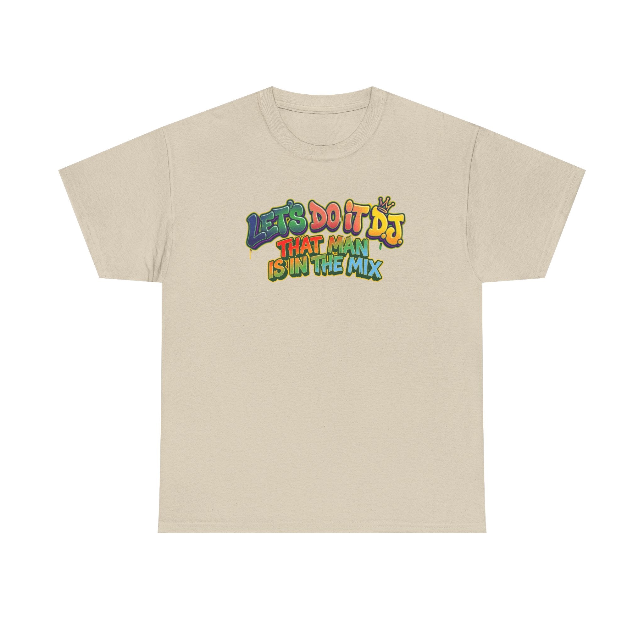 T-Shirt — "Let's Do It DJ That Man Is in the Mix" Retro DJ Graphic Tee