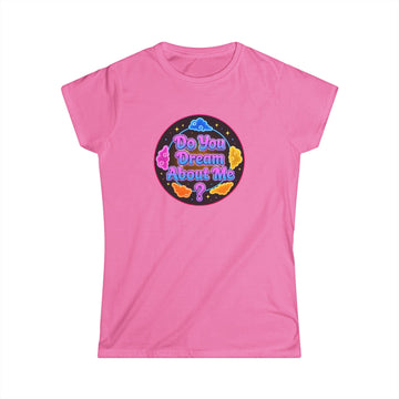 "Do You Dream About Me?" Women's Tee — Retro Neon Butterfly Graphic
