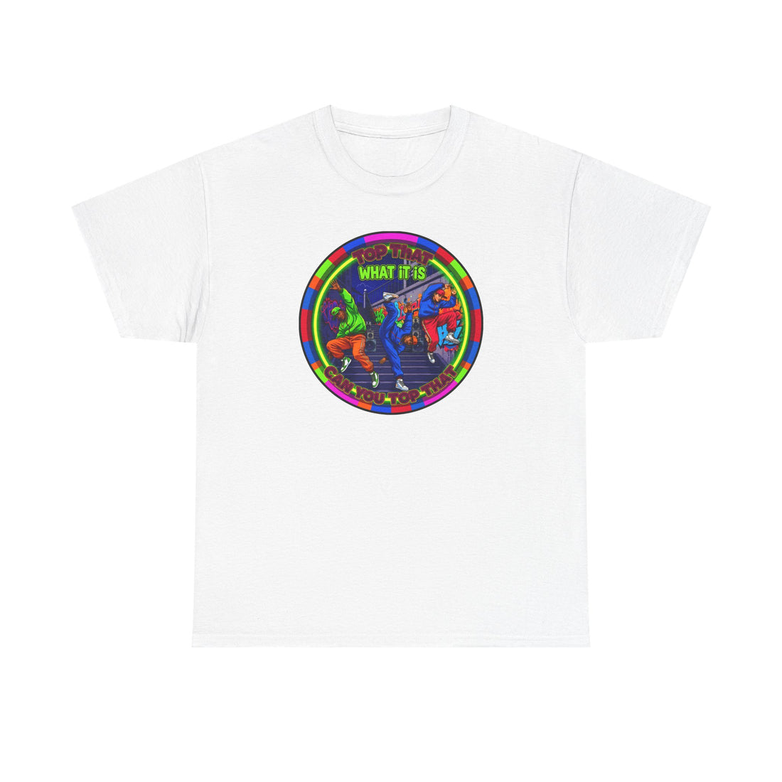 Dance Crew T-Shirt – "Top That What It Is" Retro Neon Graphic Tee