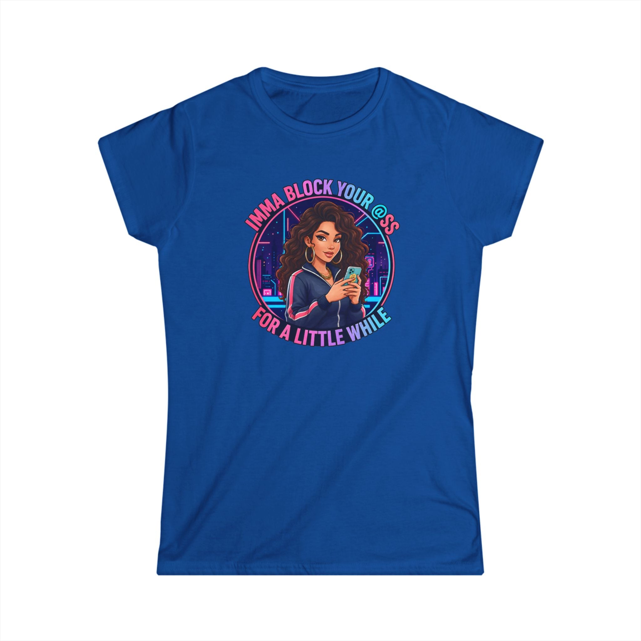 Women's Tee — " Imma Block Your @ss" Classic Softstyle Crew Tee