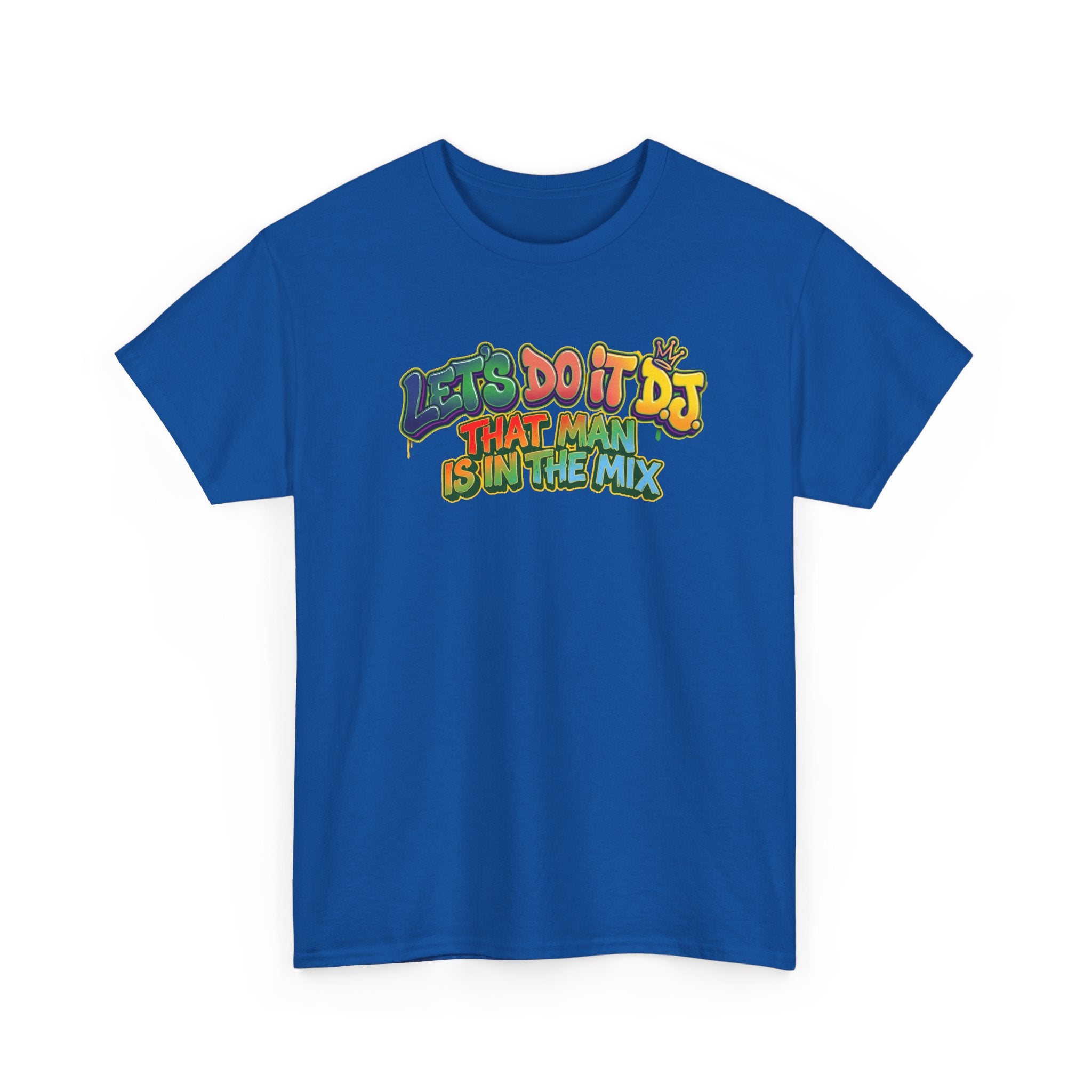 T-Shirt — "Let's Do It DJ That Man Is in the Mix" Retro DJ Graphic Tee