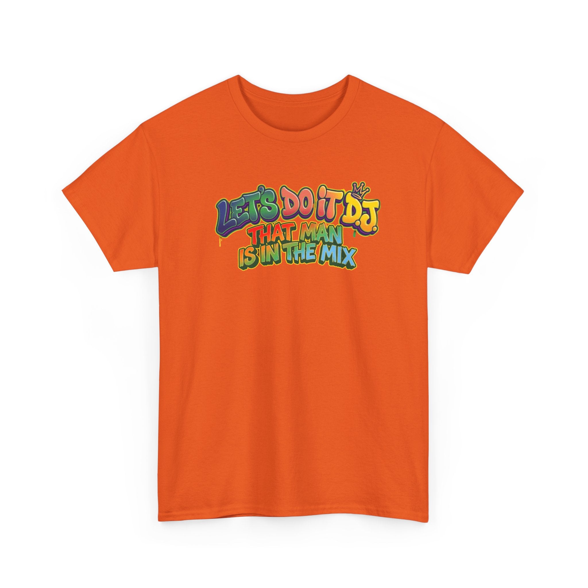 T-Shirt — "Let's Do It DJ That Man Is in the Mix" Retro DJ Graphic Tee