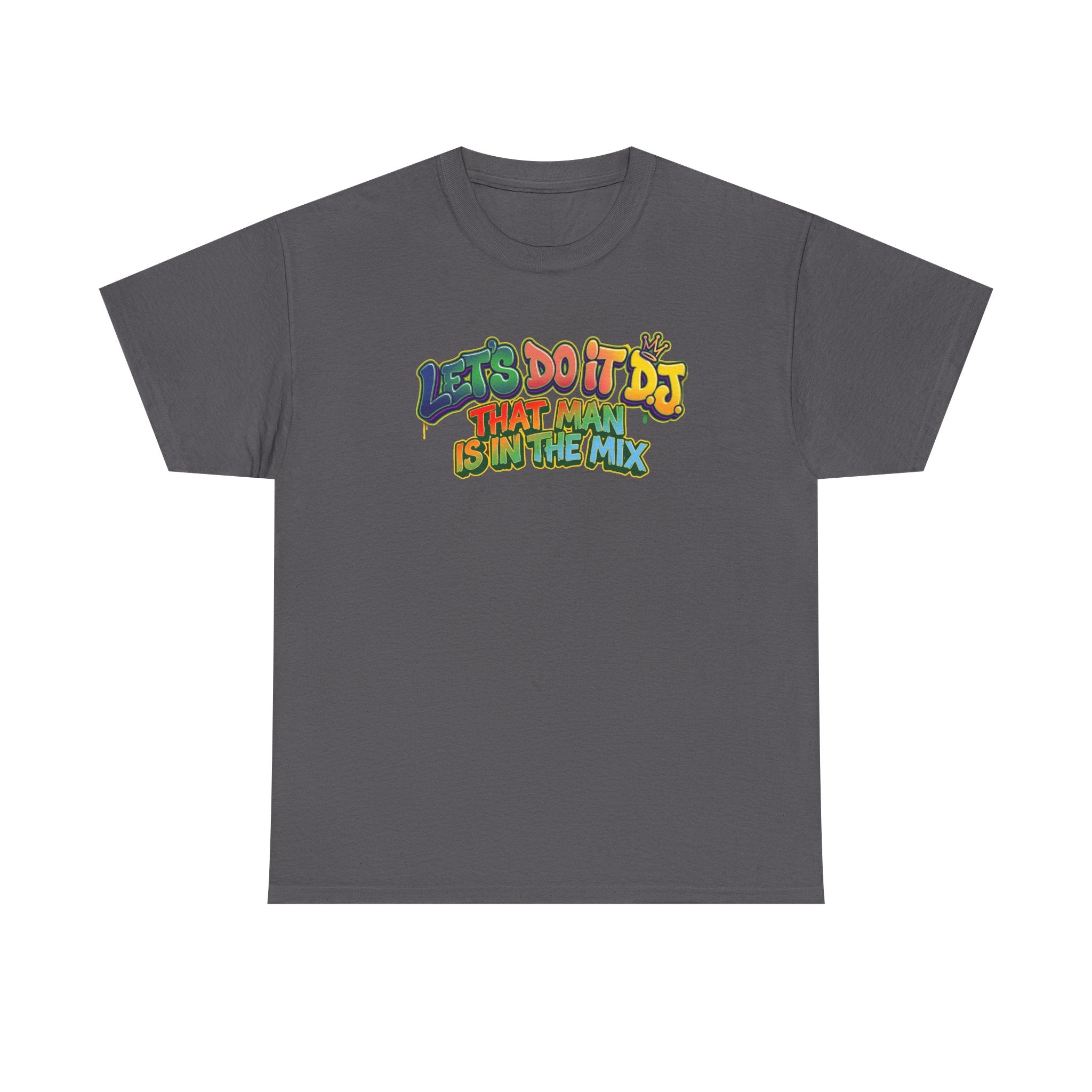 T-Shirt — "Let's Do It DJ That Man Is in the Mix" Retro DJ Graphic Tee