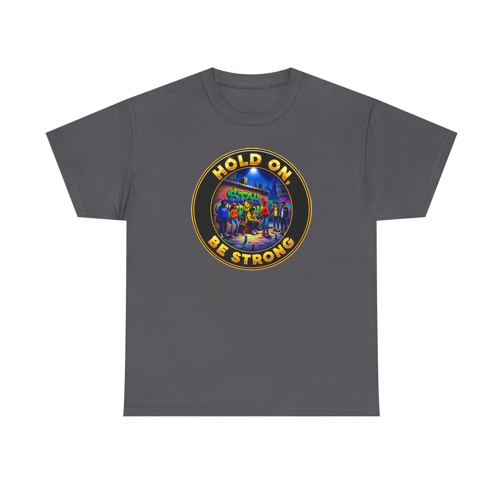 T-Shirt — 'Hold On Be Strong' Inspirational Retro Circle Graphic Tee