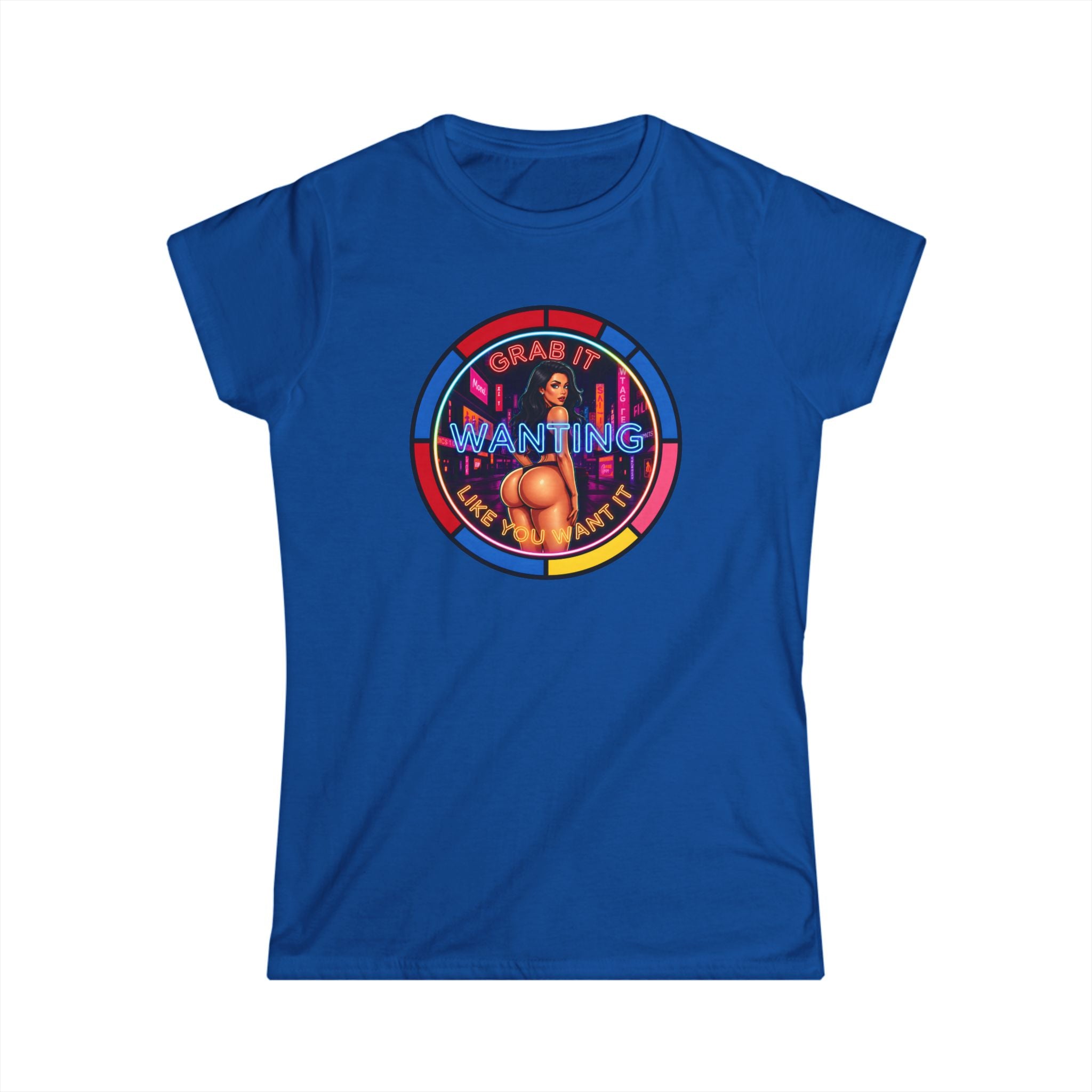 Women's Softstyle Tee " Grab It Wanting "