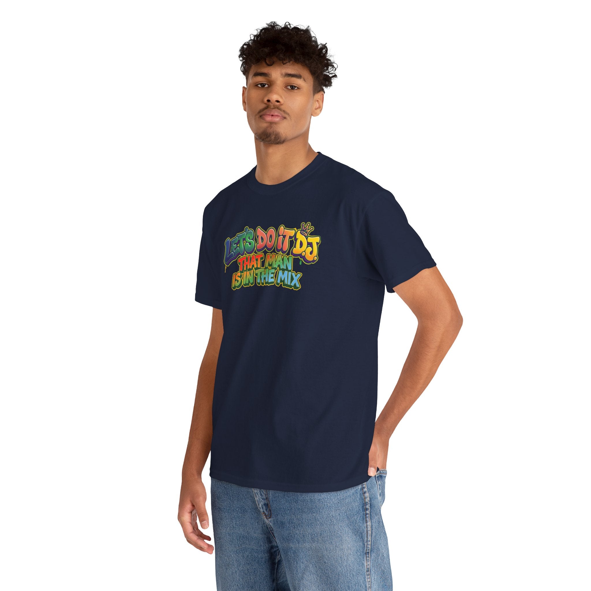 T-Shirt — "Let's Do It DJ That Man Is in the Mix" Retro DJ Graphic Tee