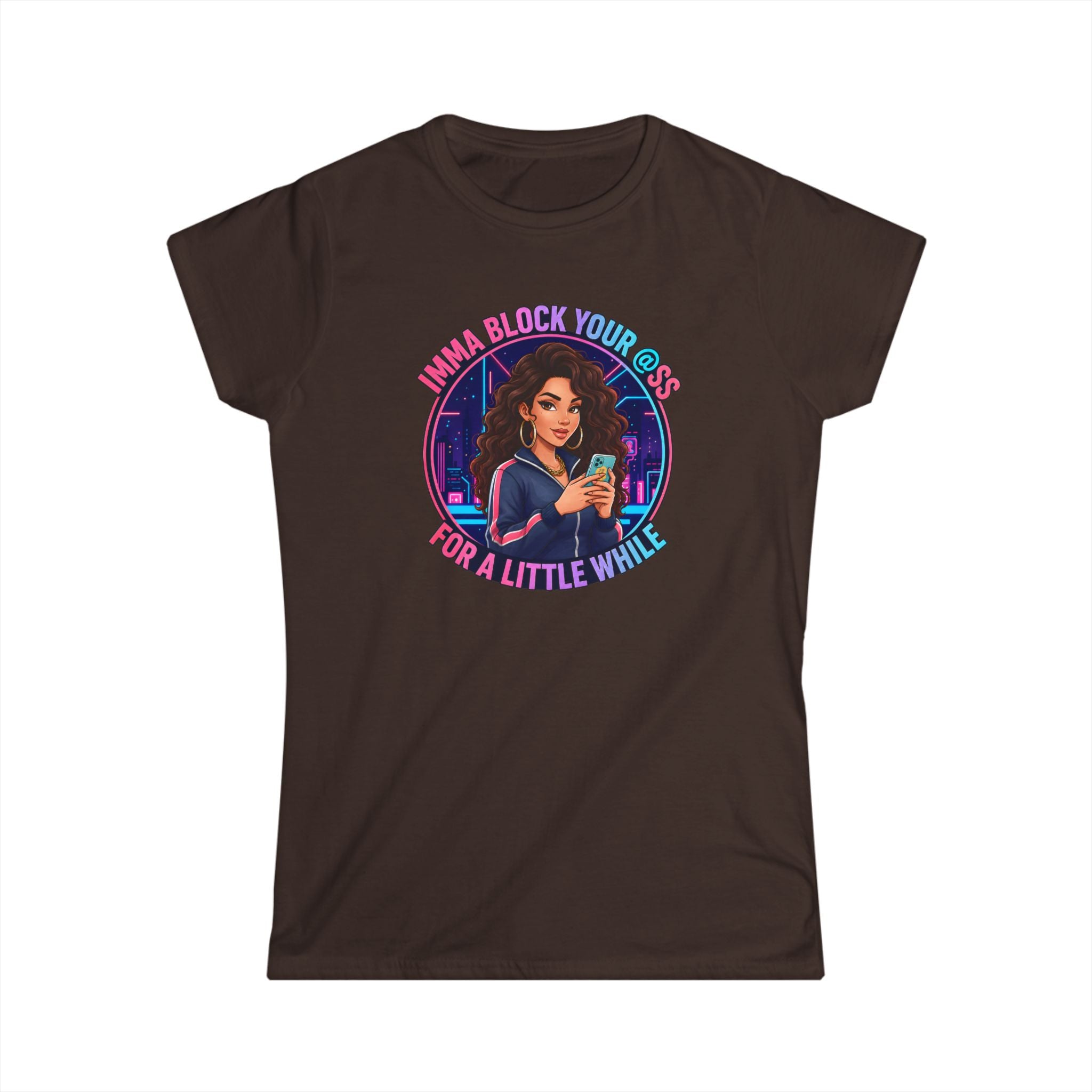 Women's Tee — " Imma Block Your @ss" Classic Softstyle Crew Tee