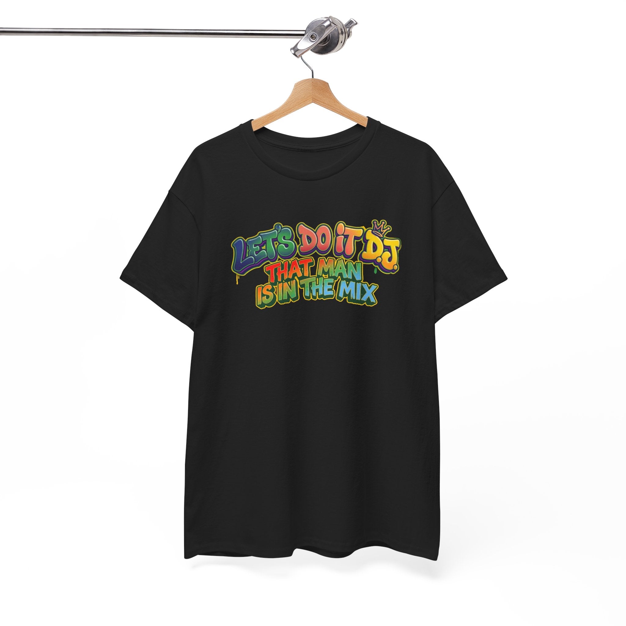 T-Shirt — "Let's Do It DJ That Man Is in the Mix" Retro DJ Graphic Tee