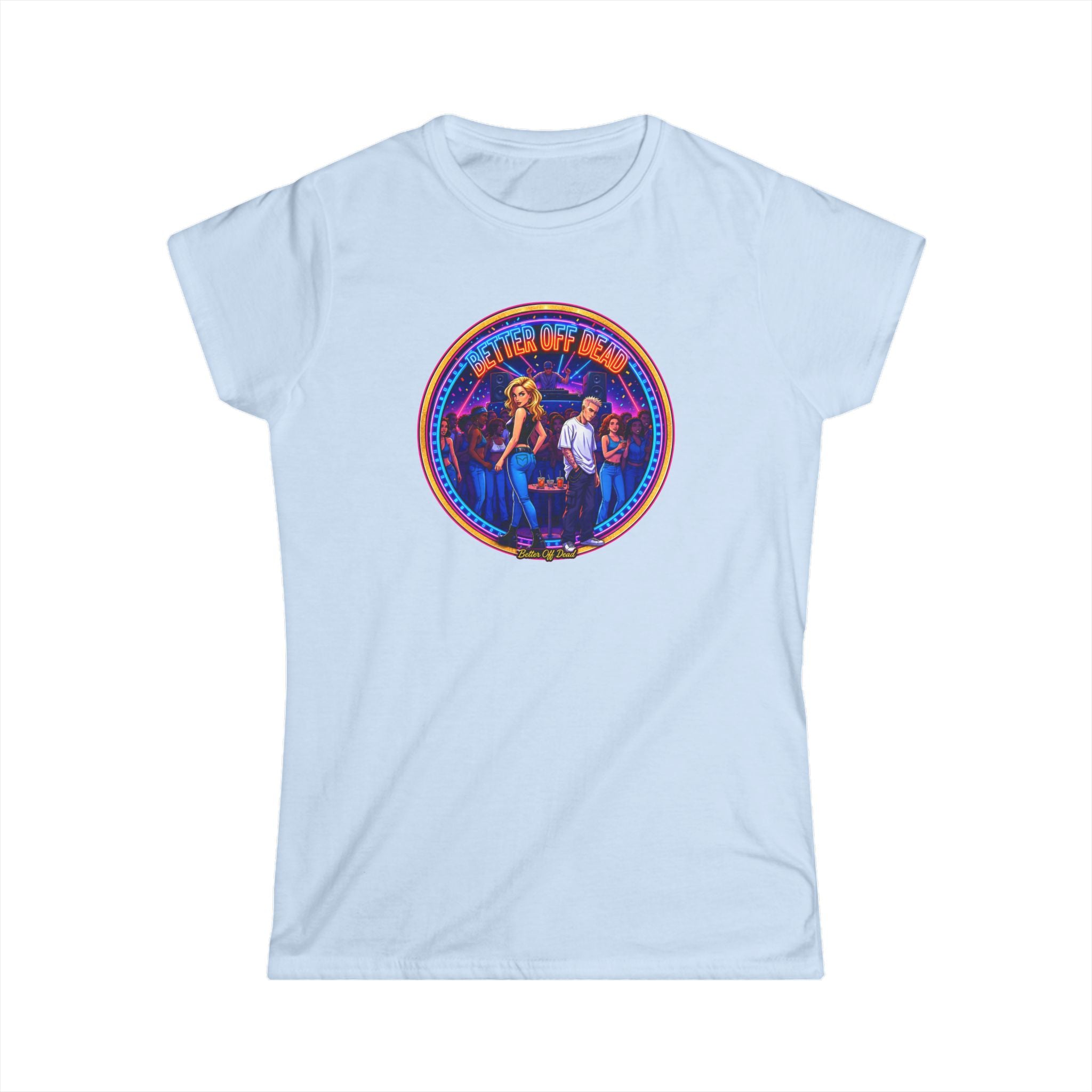 Women’s Tee — Retro " Better Off Dead "Vintage Concert Graphic