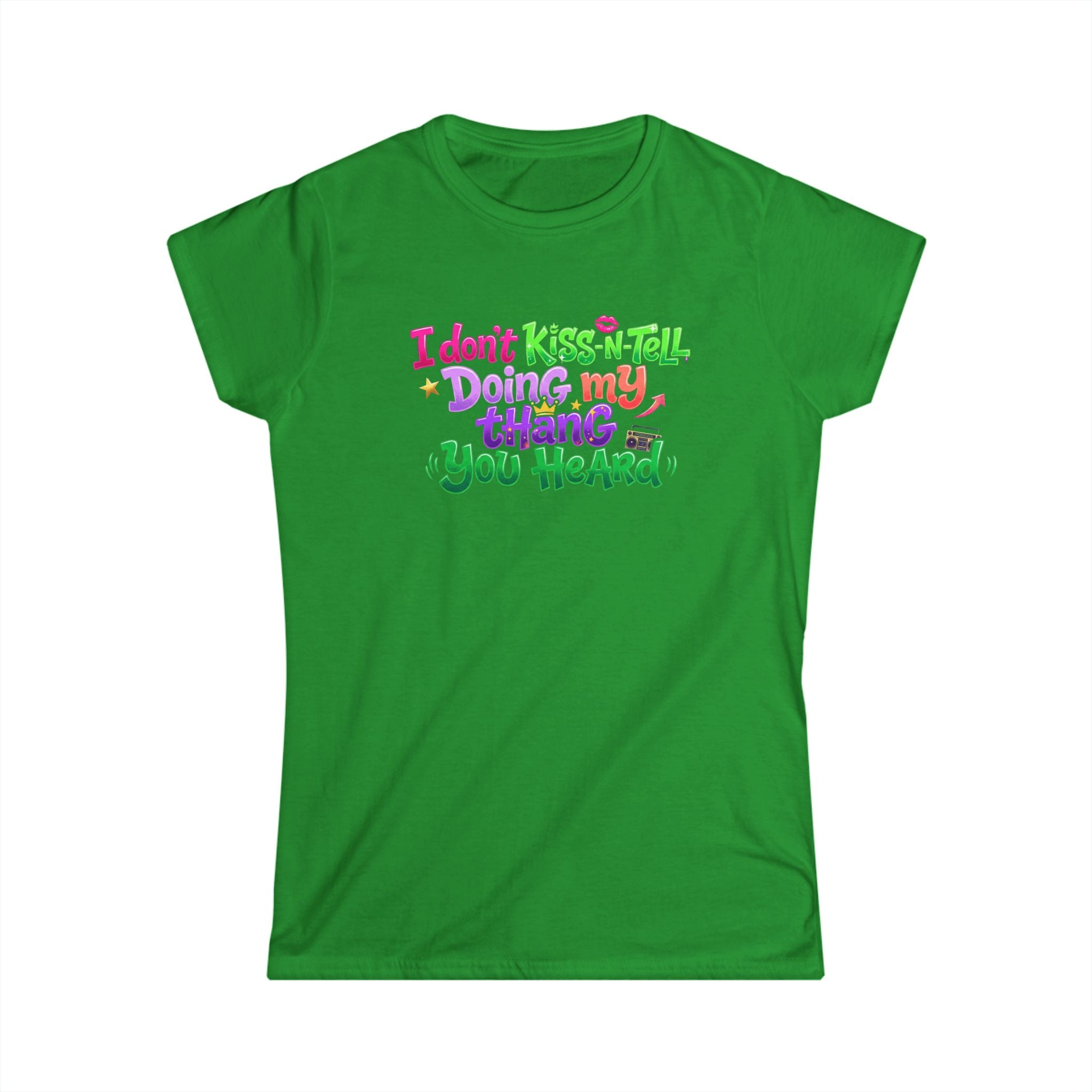 Say It With Sass Tee — "I Don't kiss-N- tell,Doin' my thang you heard" Women's Graphic T-Shirt