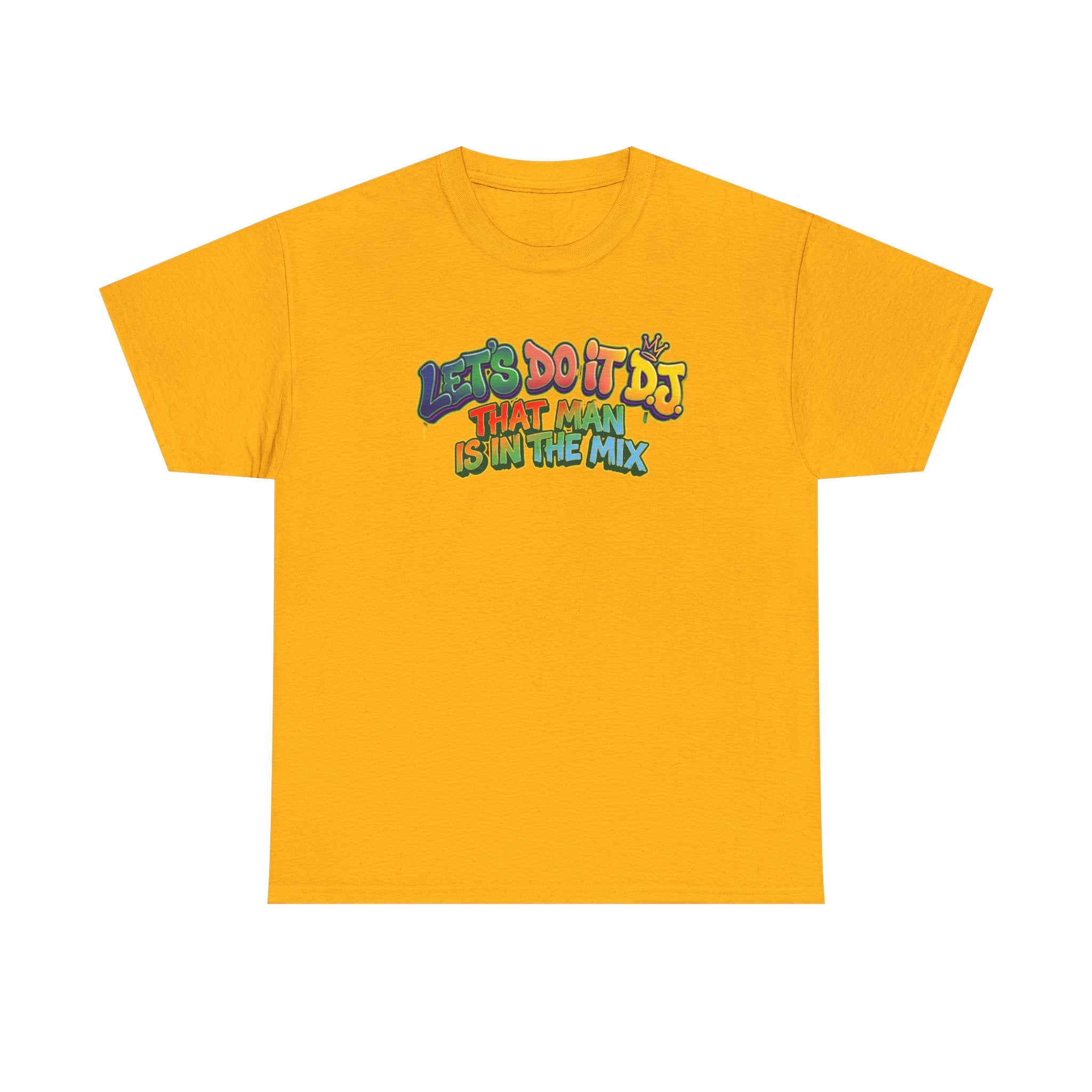 T-Shirt — "Let's Do It DJ That Man Is in the Mix" Retro DJ Graphic Tee
