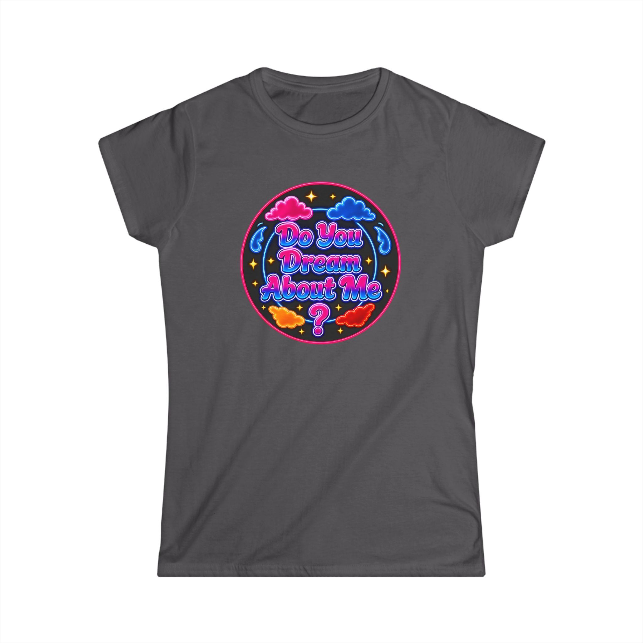 Tee — "Do You Dream About  Me?" Neon Graphic Women's T-Shirt