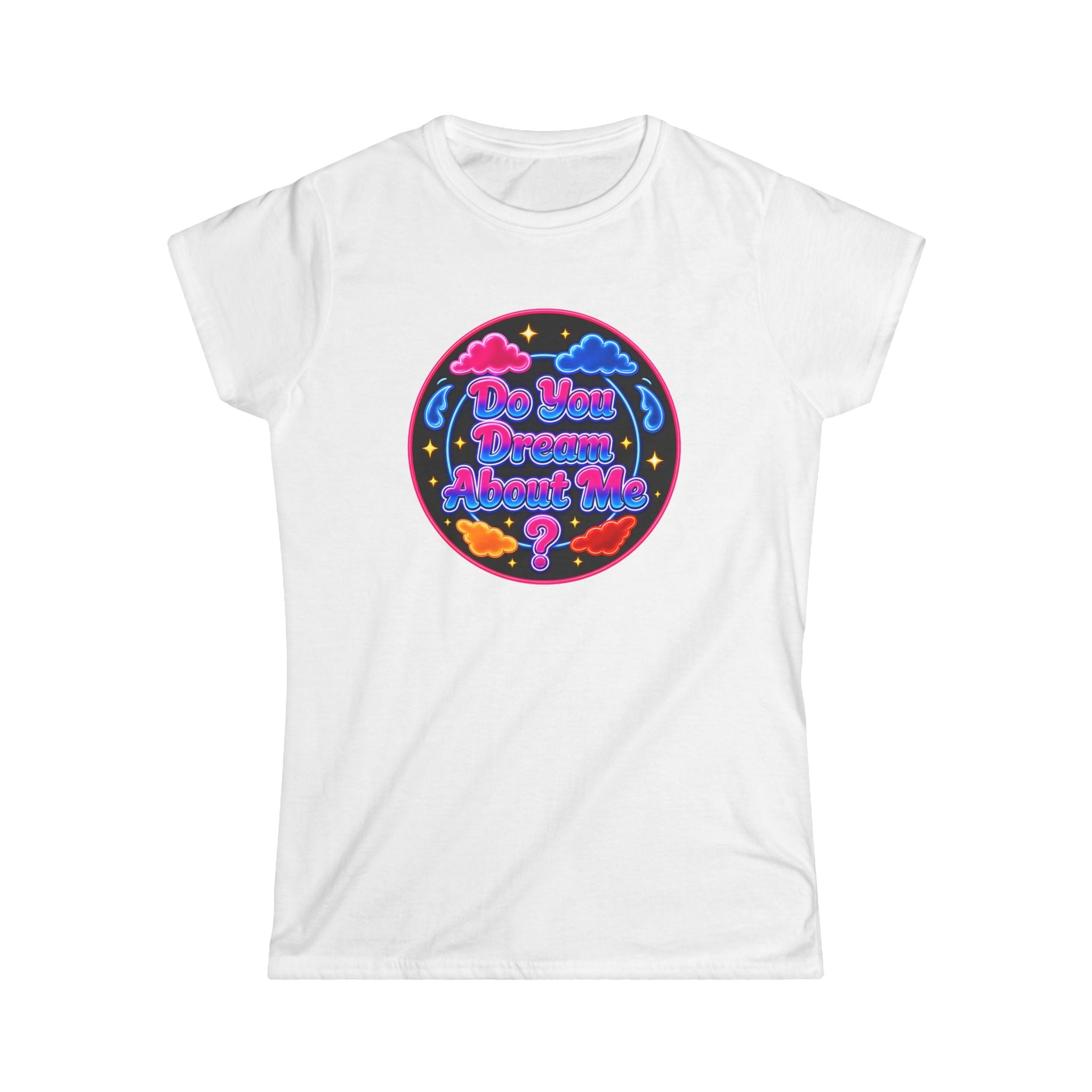 Tee — "Do You Dream About  Me?" Neon Graphic Women's T-Shirt