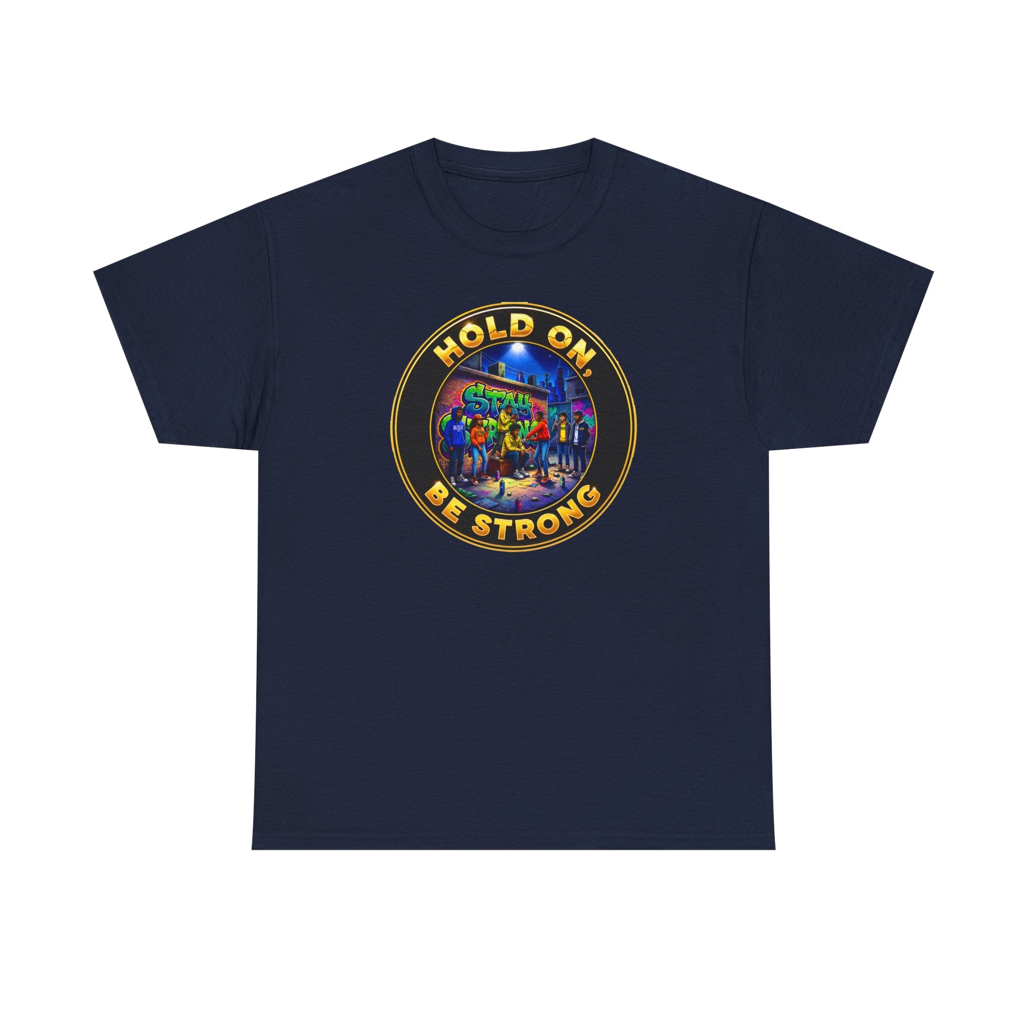 T-Shirt — 'Hold On Be Strong' Inspirational Retro Circle Graphic Tee