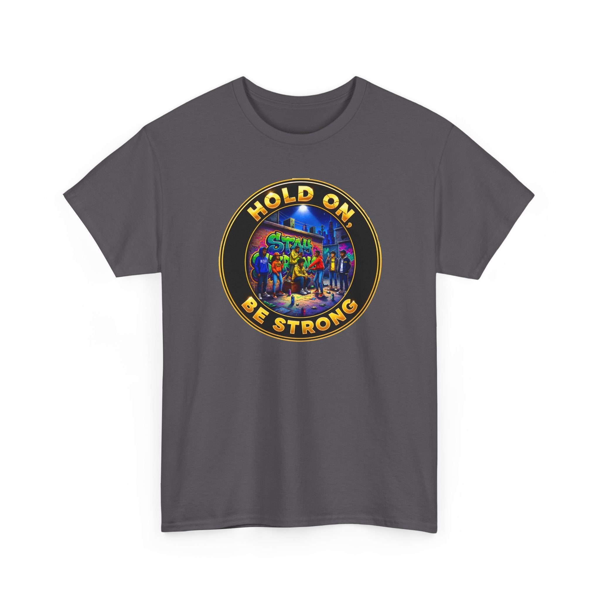 T-Shirt — 'Hold On Be Strong' Inspirational Retro Circle Graphic Tee
