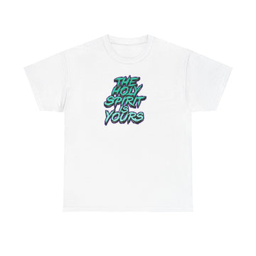 T-Shirt — "The Holy Spirit Yours" Retro Script Faith Tee