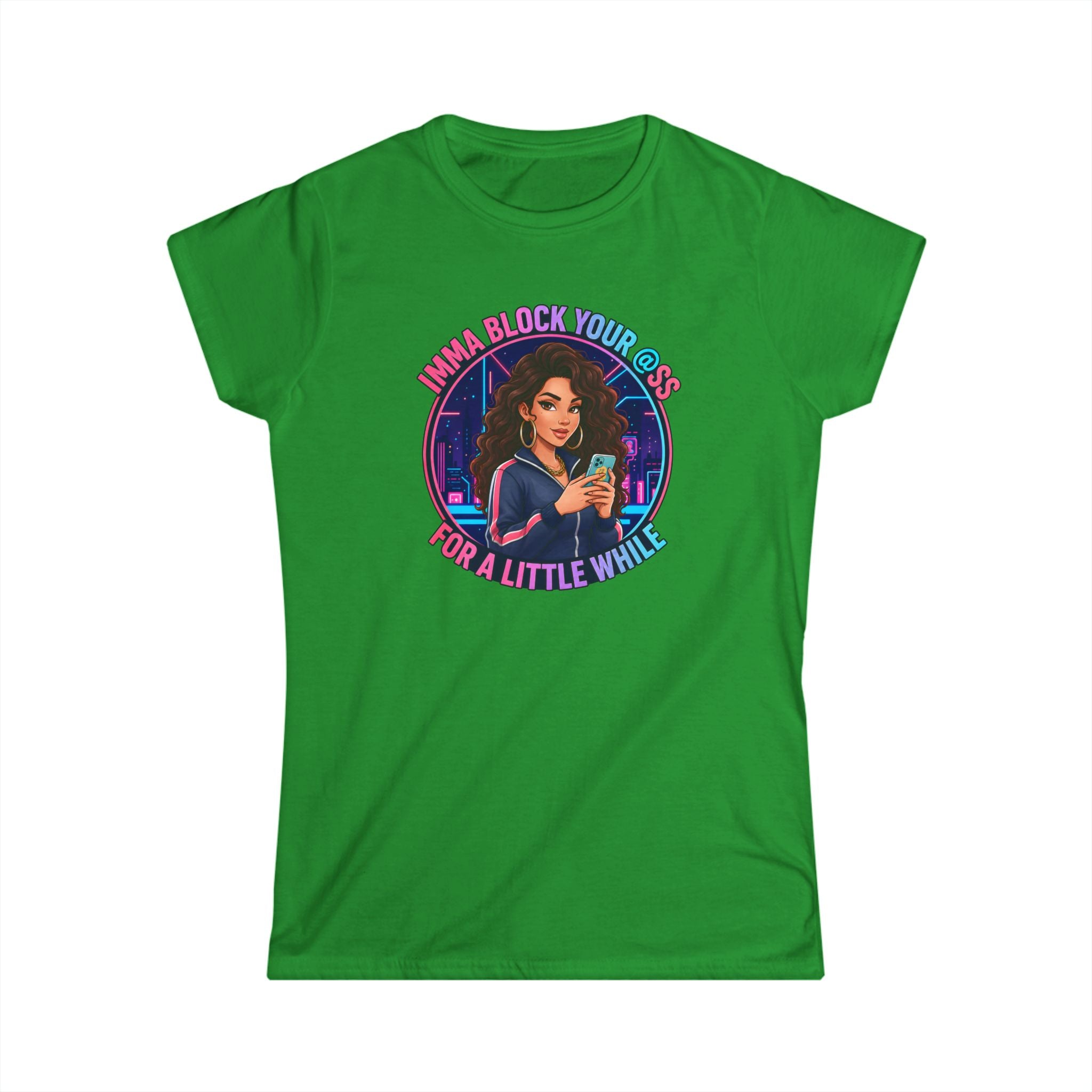 Women's Tee — " Imma Block Your @ss" Classic Softstyle Crew Tee