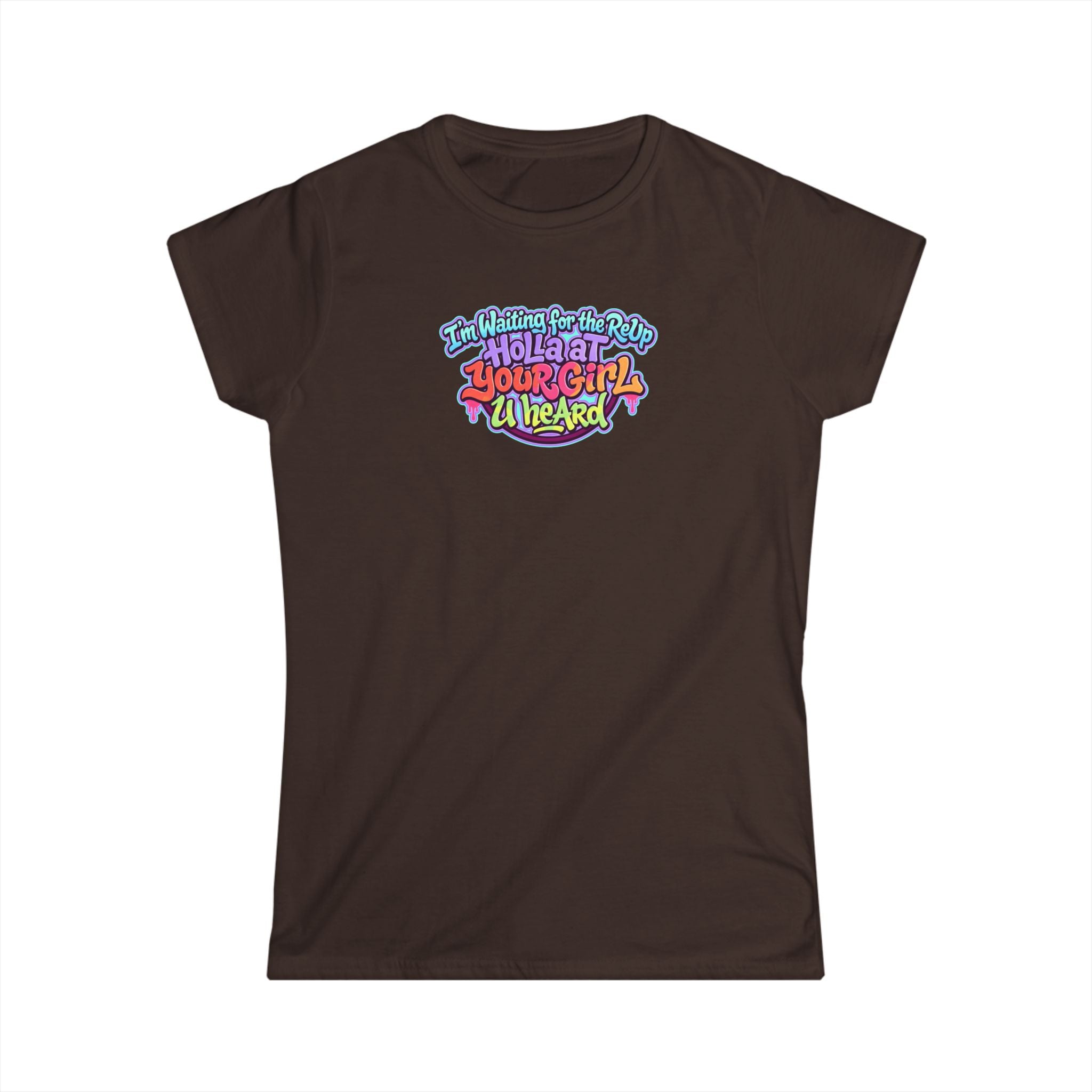 Graphic Tee — "I'm Waiting for the Reup,  Holler At Your Girl U Heard" Colorful Retro Women’s T-Shirt