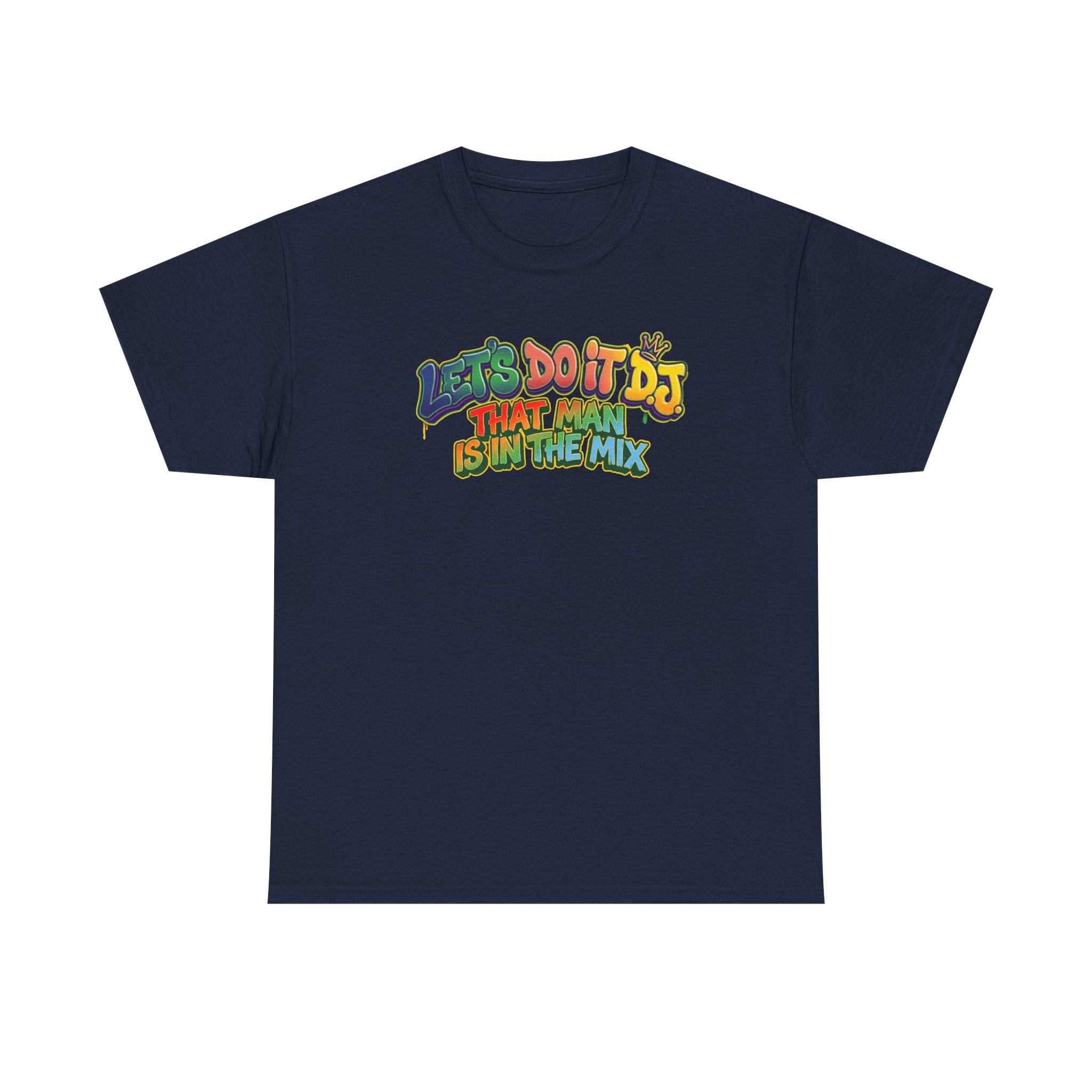 T-Shirt — "Let's Do It DJ That Man Is in the Mix" Retro DJ Graphic Tee