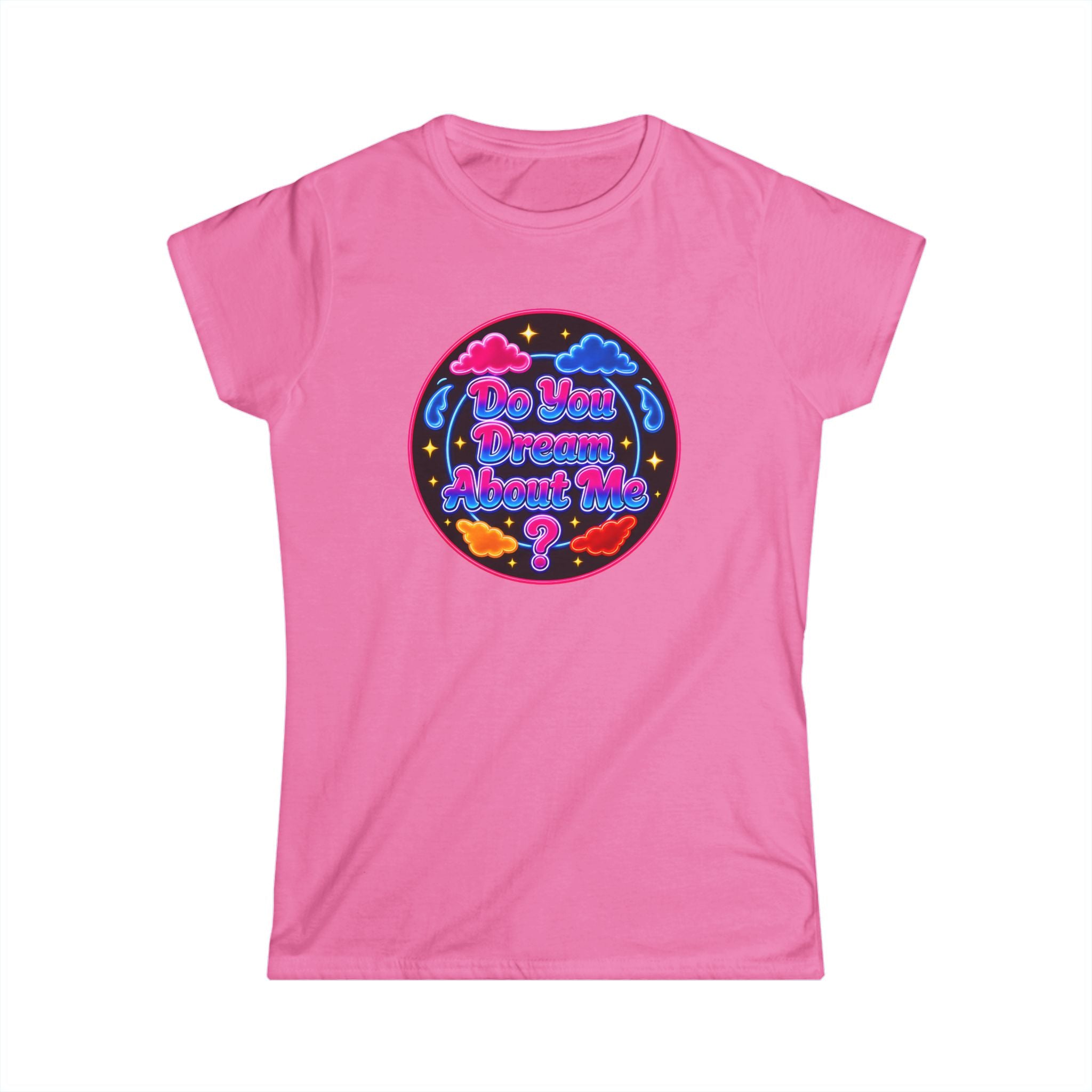 Tee — "Do You Dream About  Me?" Neon Graphic Women's T-Shirt