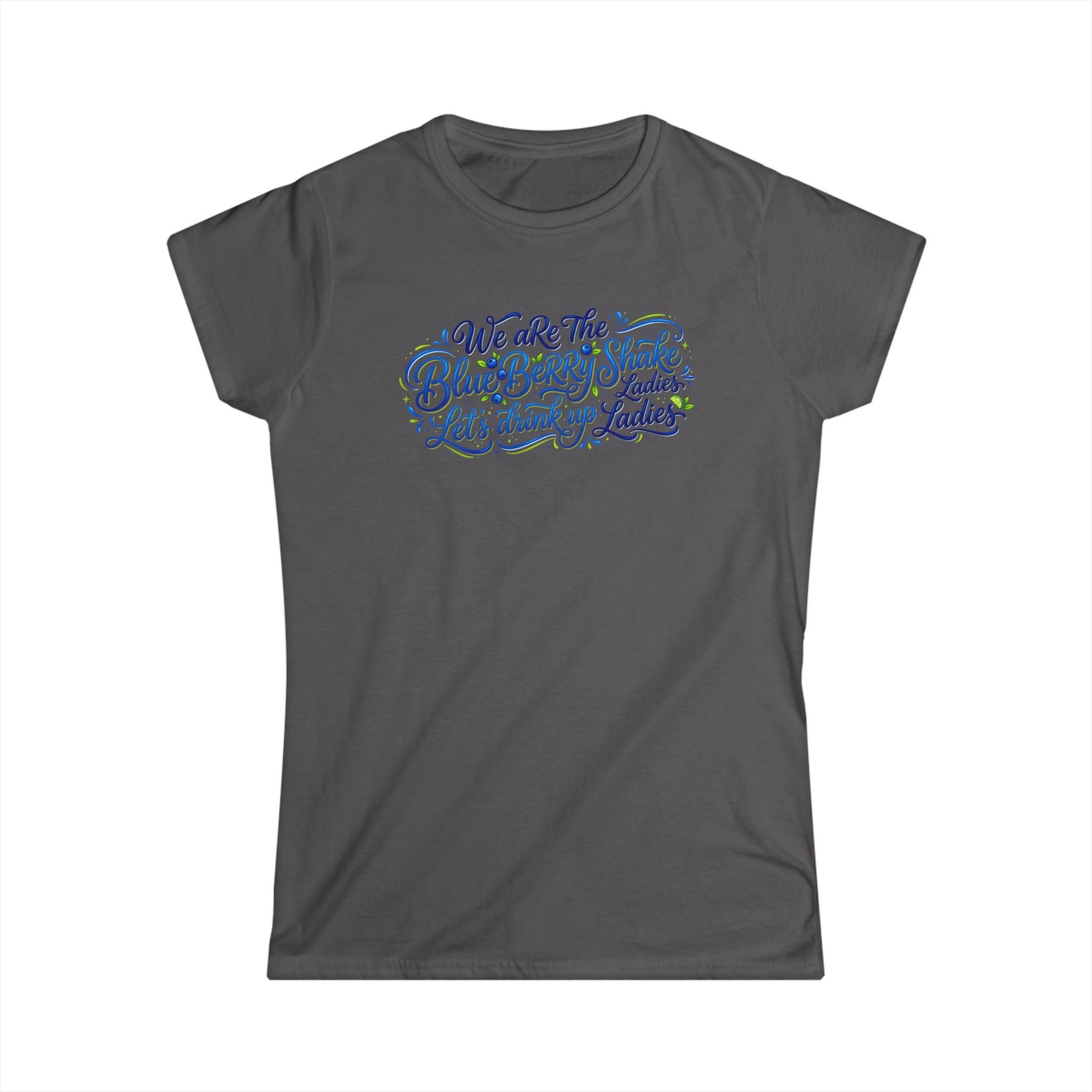 Women's Tee — "We Are The Blueberry Shake Ladies" Script Graphic