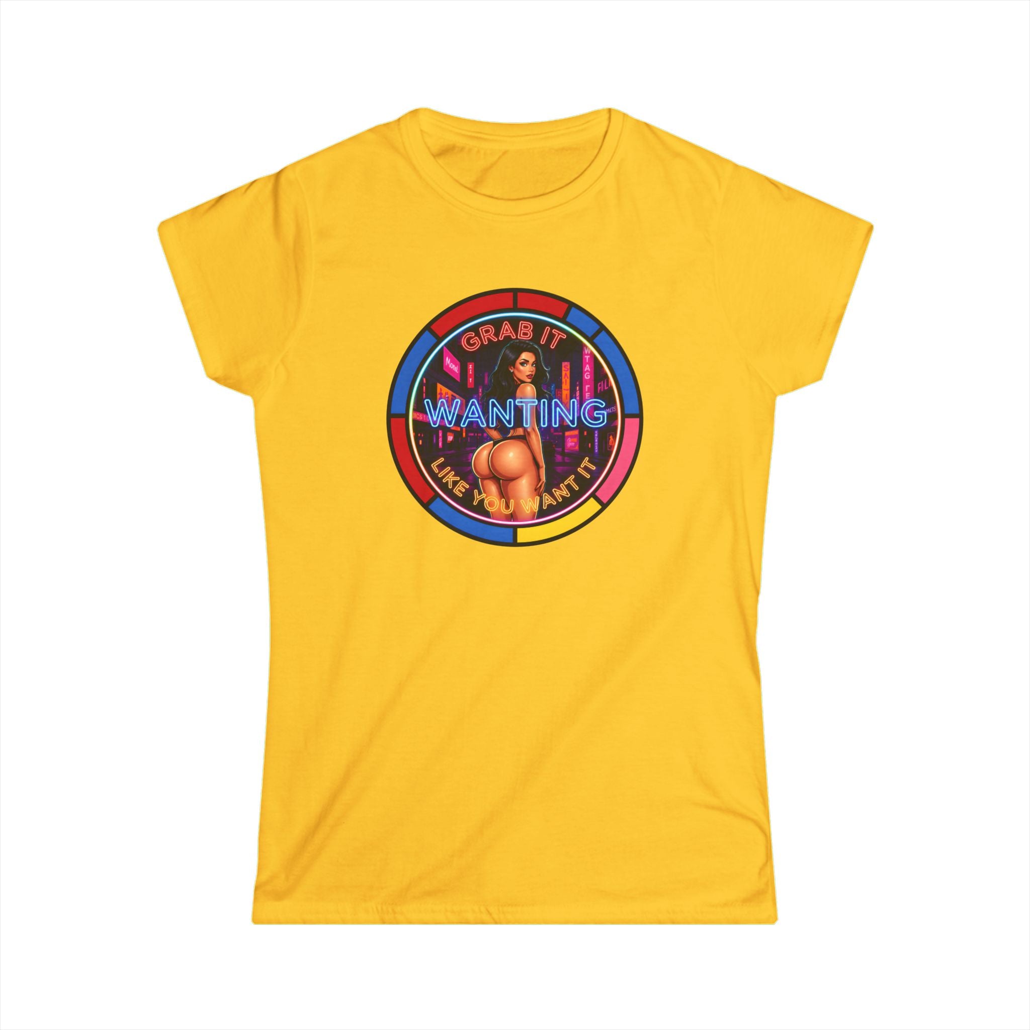 Women's Softstyle Tee " Grab It Wanting "