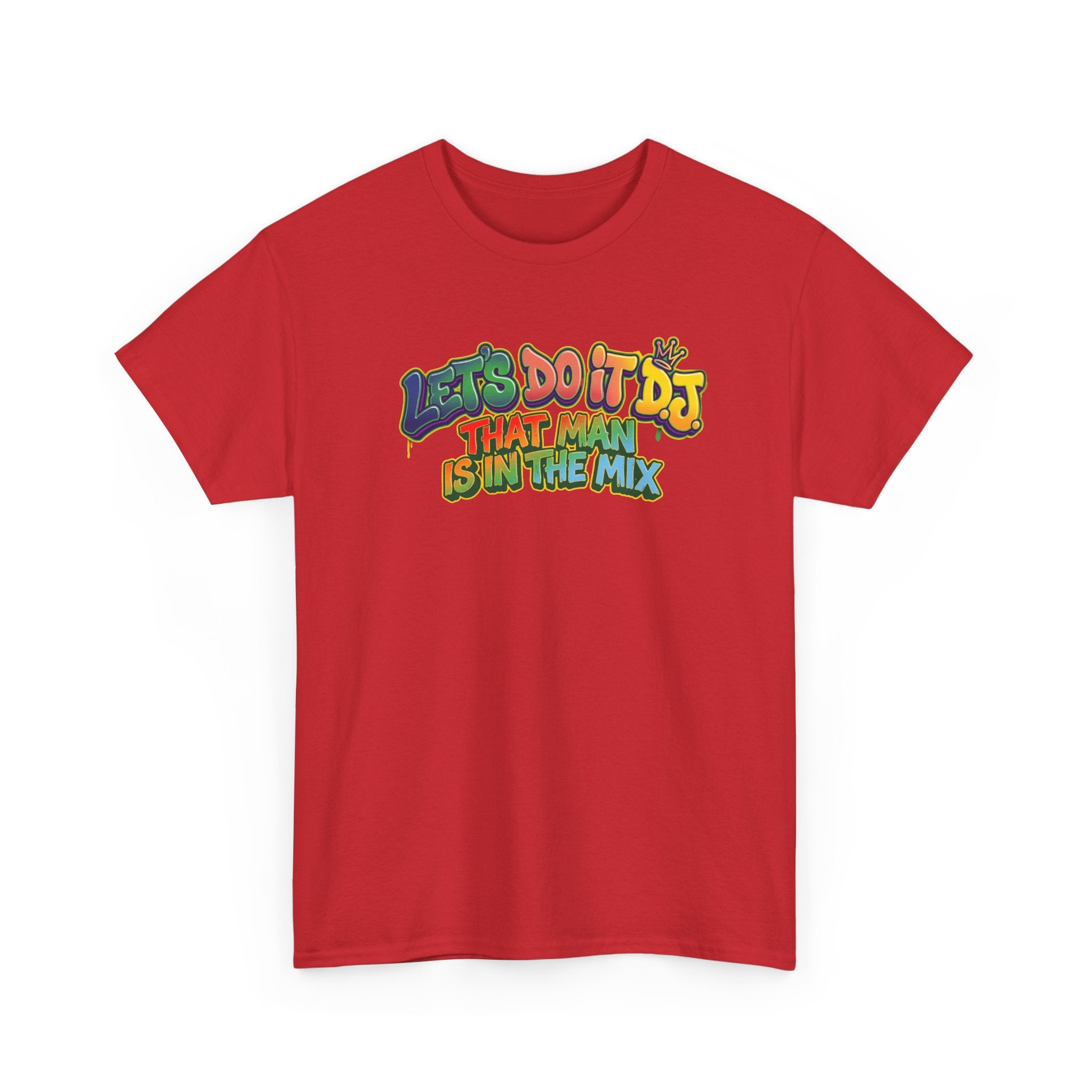 T-Shirt — "Let's Do It DJ That Man Is in the Mix" Retro DJ Graphic Tee