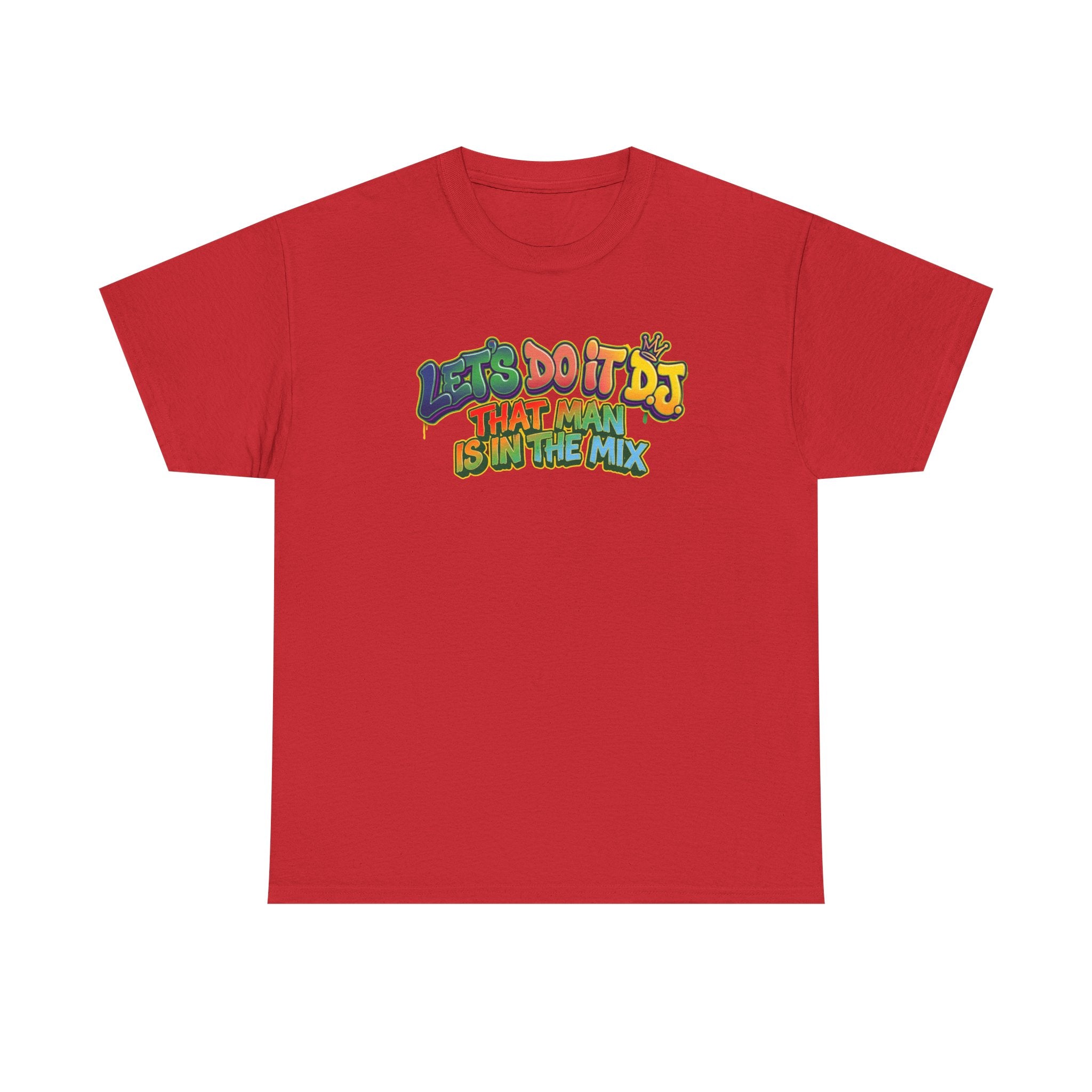 T-Shirt — "Let's Do It DJ That Man Is in the Mix" Retro DJ Graphic Tee