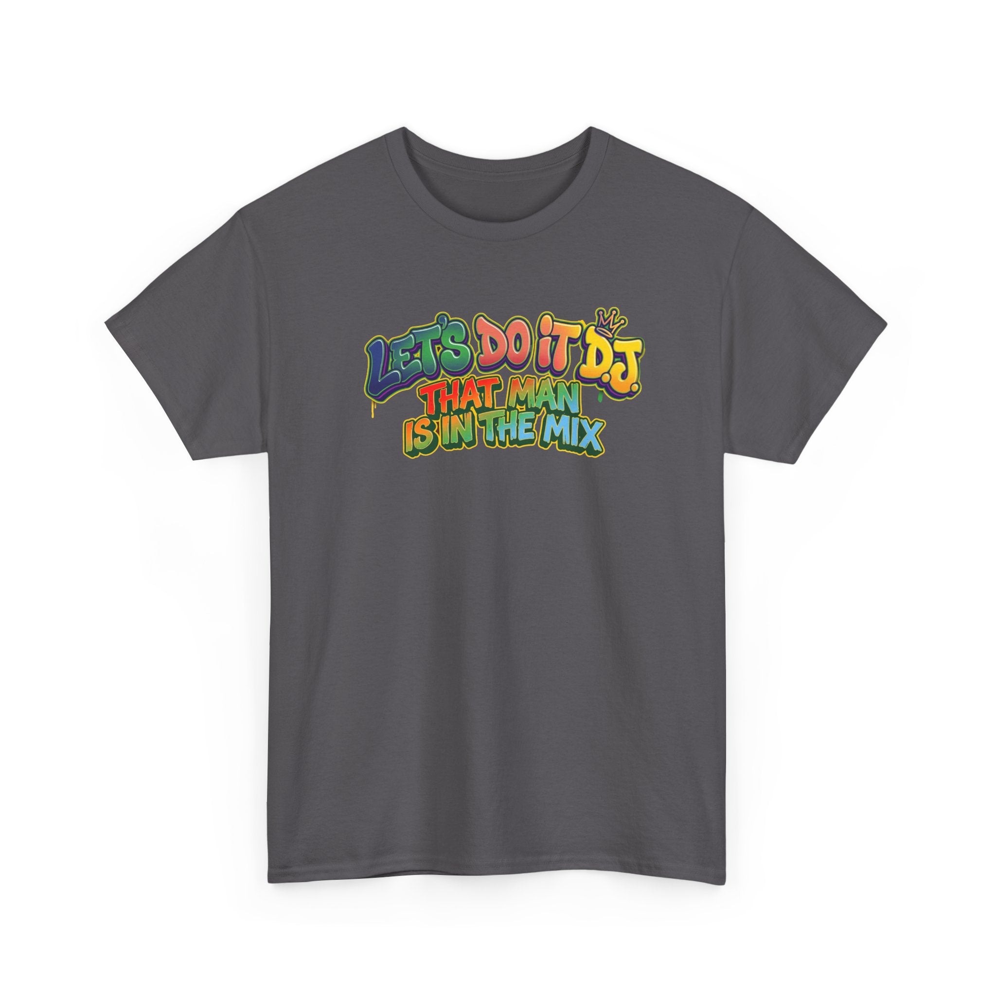 T-Shirt — "Let's Do It DJ That Man Is in the Mix" Retro DJ Graphic Tee