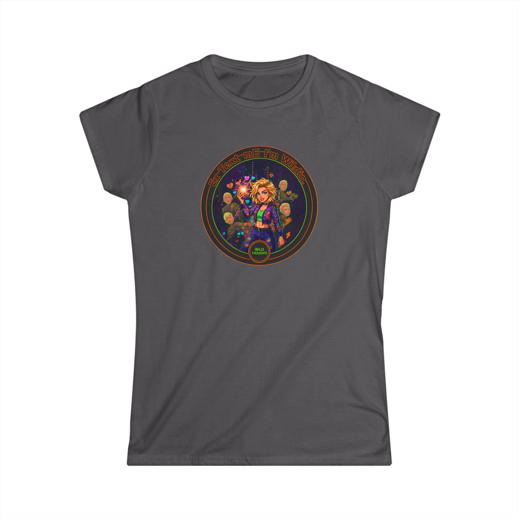 Women's Tee — Colorful "Ex Text Me Im Wilding " Design