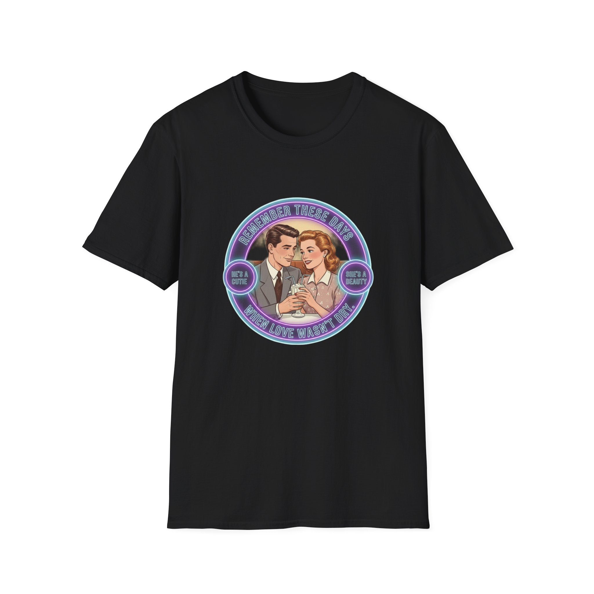 Remember These Days T-Shirt — "When love wasn't dy" Nostalgic Quote Tee