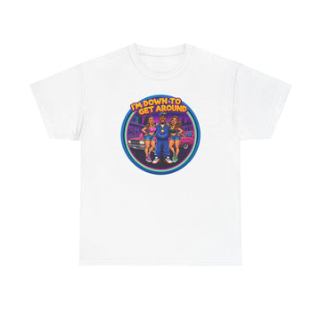 T-Shirt — 'I'm Down to Get Around' Retro Skate Crew Graphic Tee