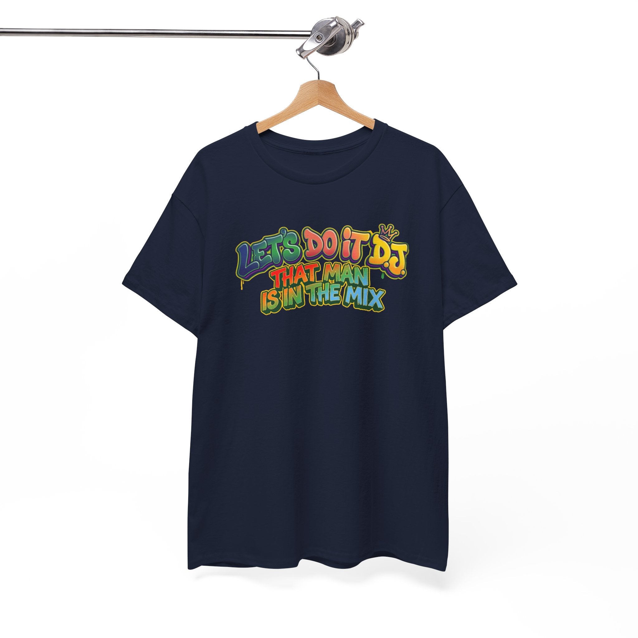 T-Shirt — "Let's Do It DJ That Man Is in the Mix" Retro DJ Graphic Tee