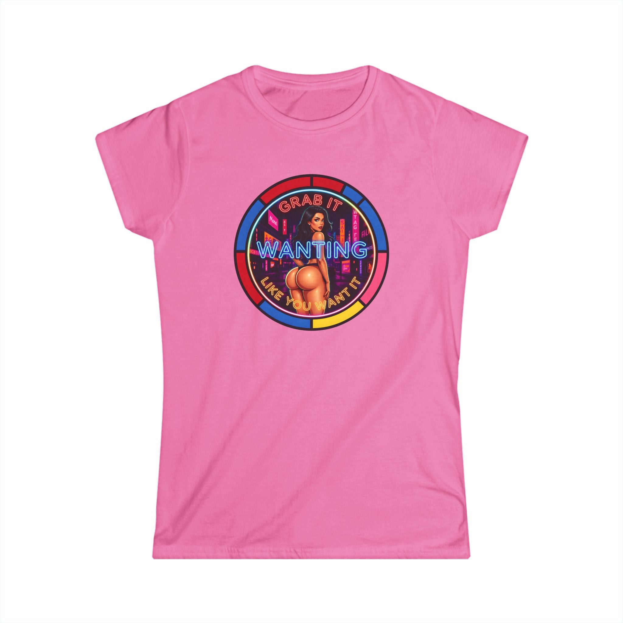 Women's Softstyle Tee " Grab It Wanting "