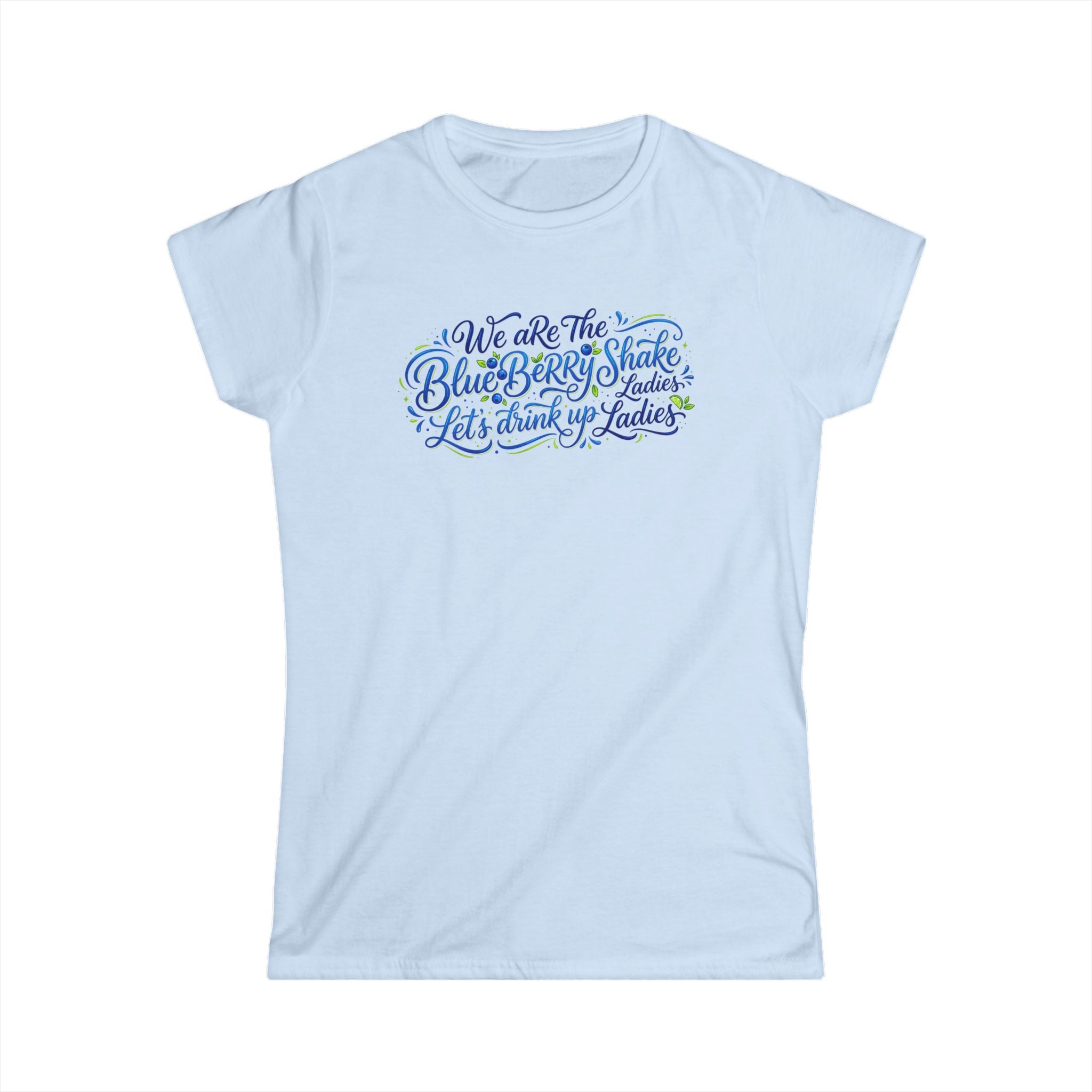 Women's Tee — "We Are The Blueberry Shake Ladies" Script Graphic