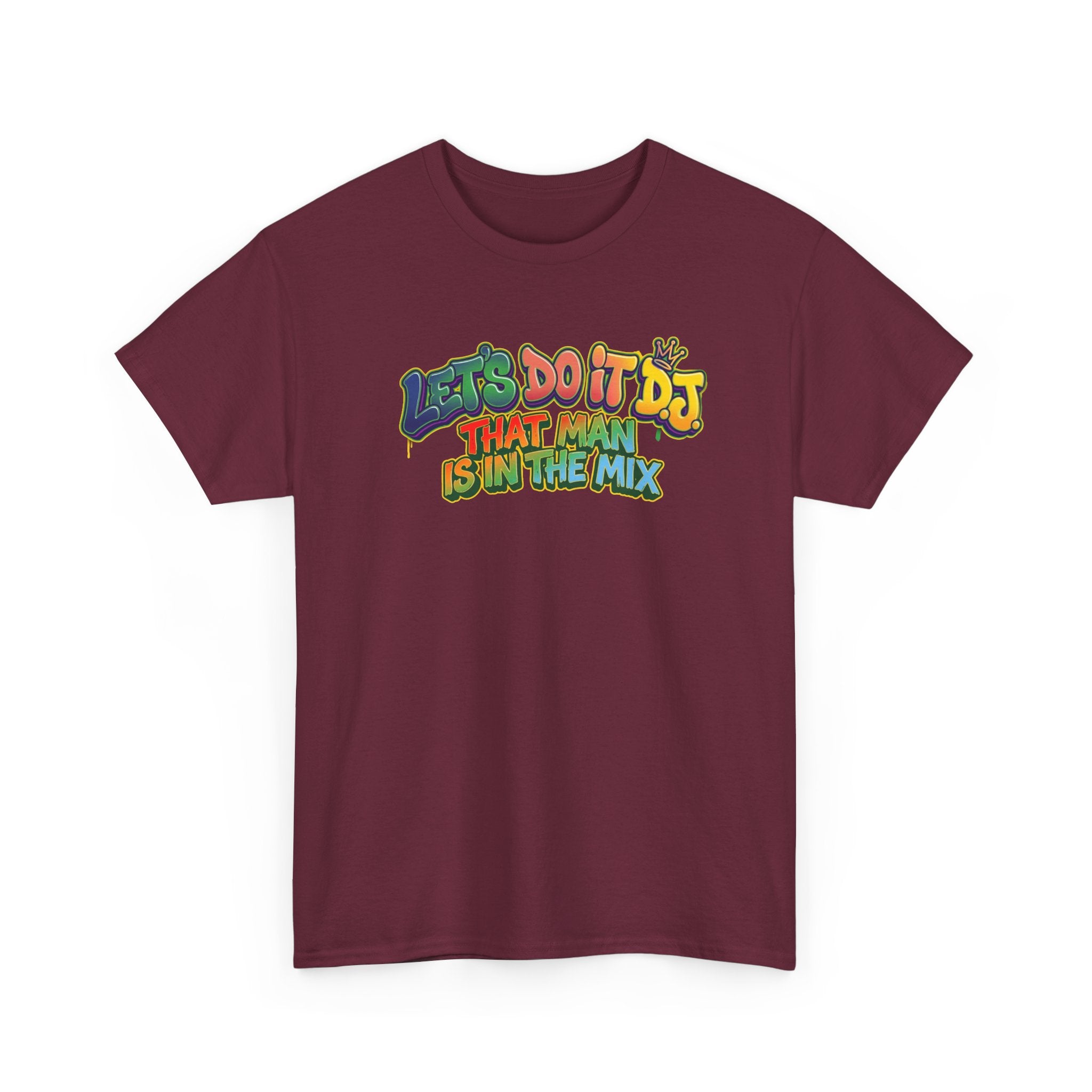 T-Shirt — "Let's Do It DJ That Man Is in the Mix" Retro DJ Graphic Tee