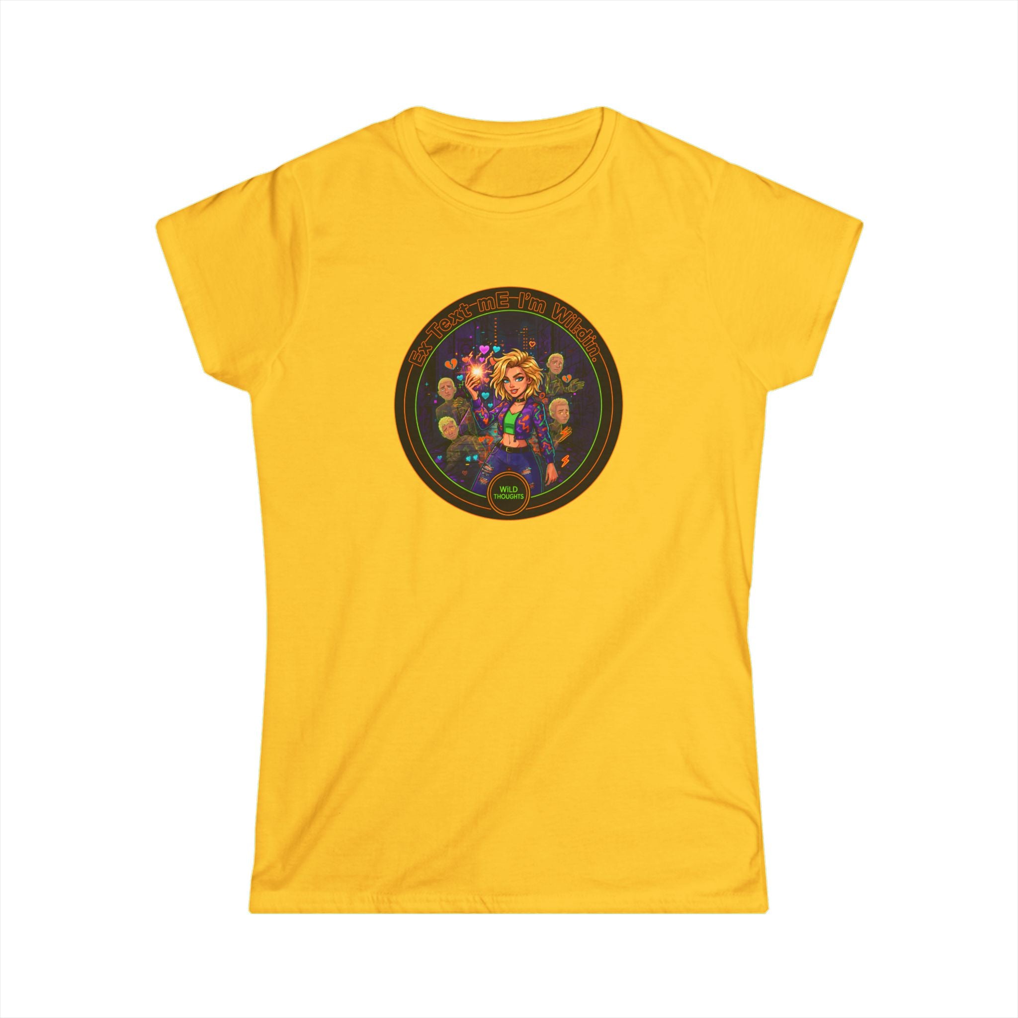 Women's Tee — Colorful "Ex Text Me Im Wilding " Design