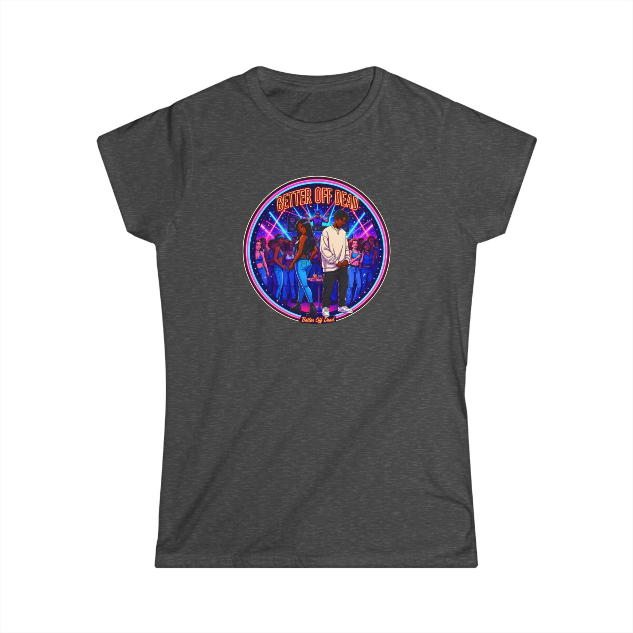 Women's Tee — 'Better Off Dead' Retro Band Graphic Shirt